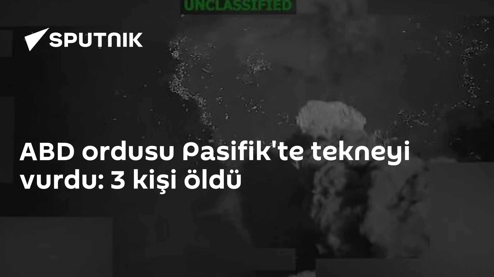 ABD ordusu Pasifik'te tekneyi vurdu: 3 kişi öldü