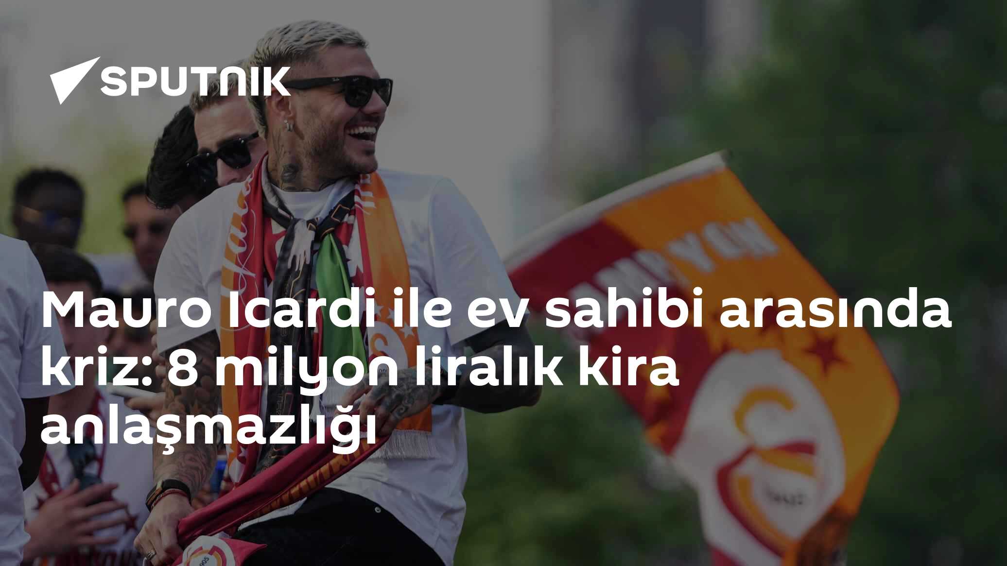 Mauro Icardi ile ev sahibi arasında kriz: 8 milyon liralık kira anlaşmazlığı