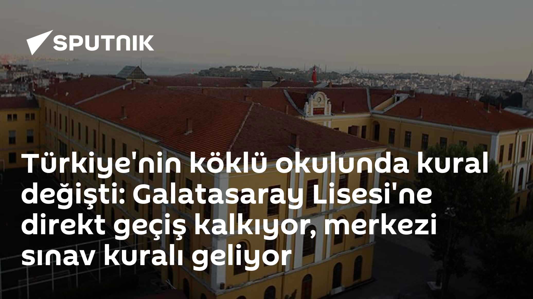 Türkiye'nin köklü okulunda kural değişti: Galatasaray Lisesi'ne direkt geçiş kalkıyor, merkezi sınav kuralı geliyor