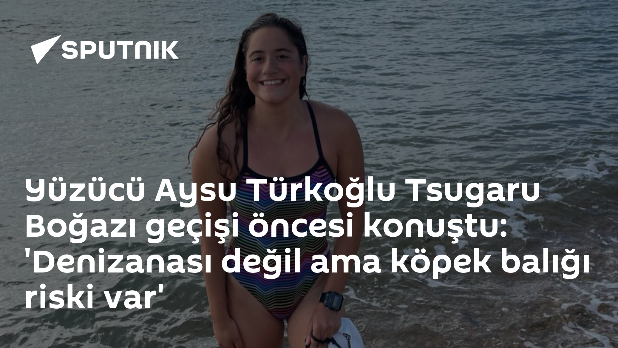 Yüzücü Aysu Türkoğlu Tsugaru Boğazı geçişi öncesi konuştu: 'Denizanası değil ama köpek balığı riski var'