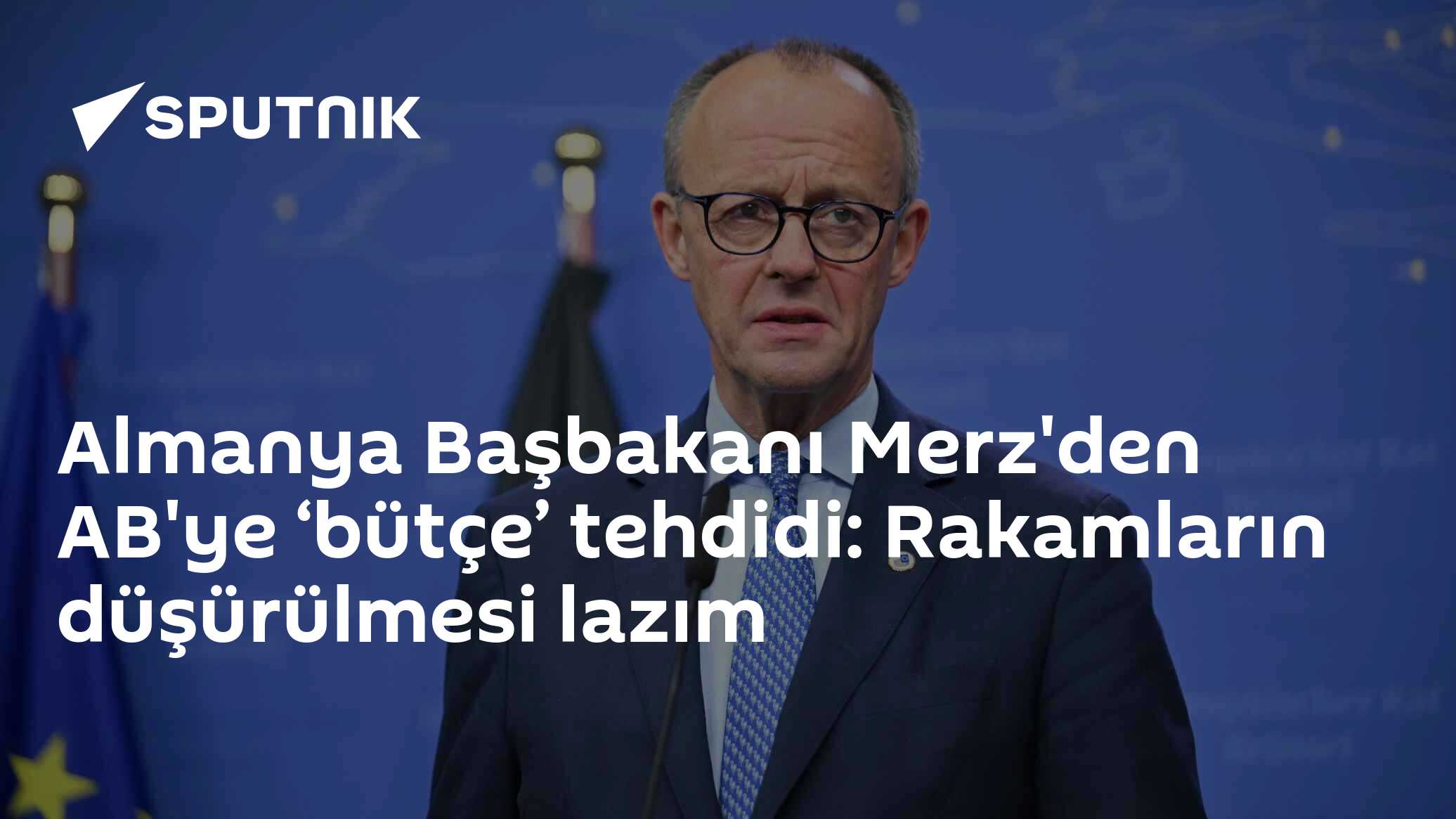 Almanya Başbakanı Merz'den AB'ye ‘bütçe’ tehdidi: Rakamların düşürülmesi lazım