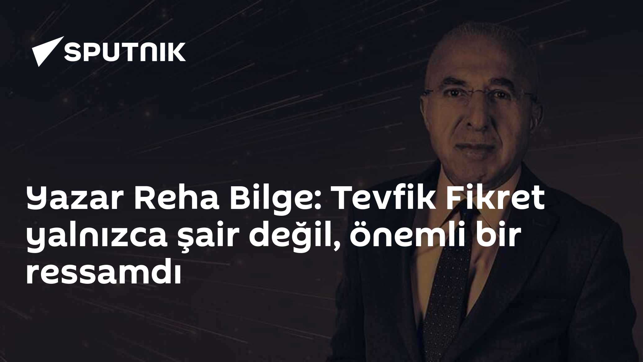 Yazar Reha Bilge: Tevfik Fikret yalnızca şair değil, önemli bir ressamdı