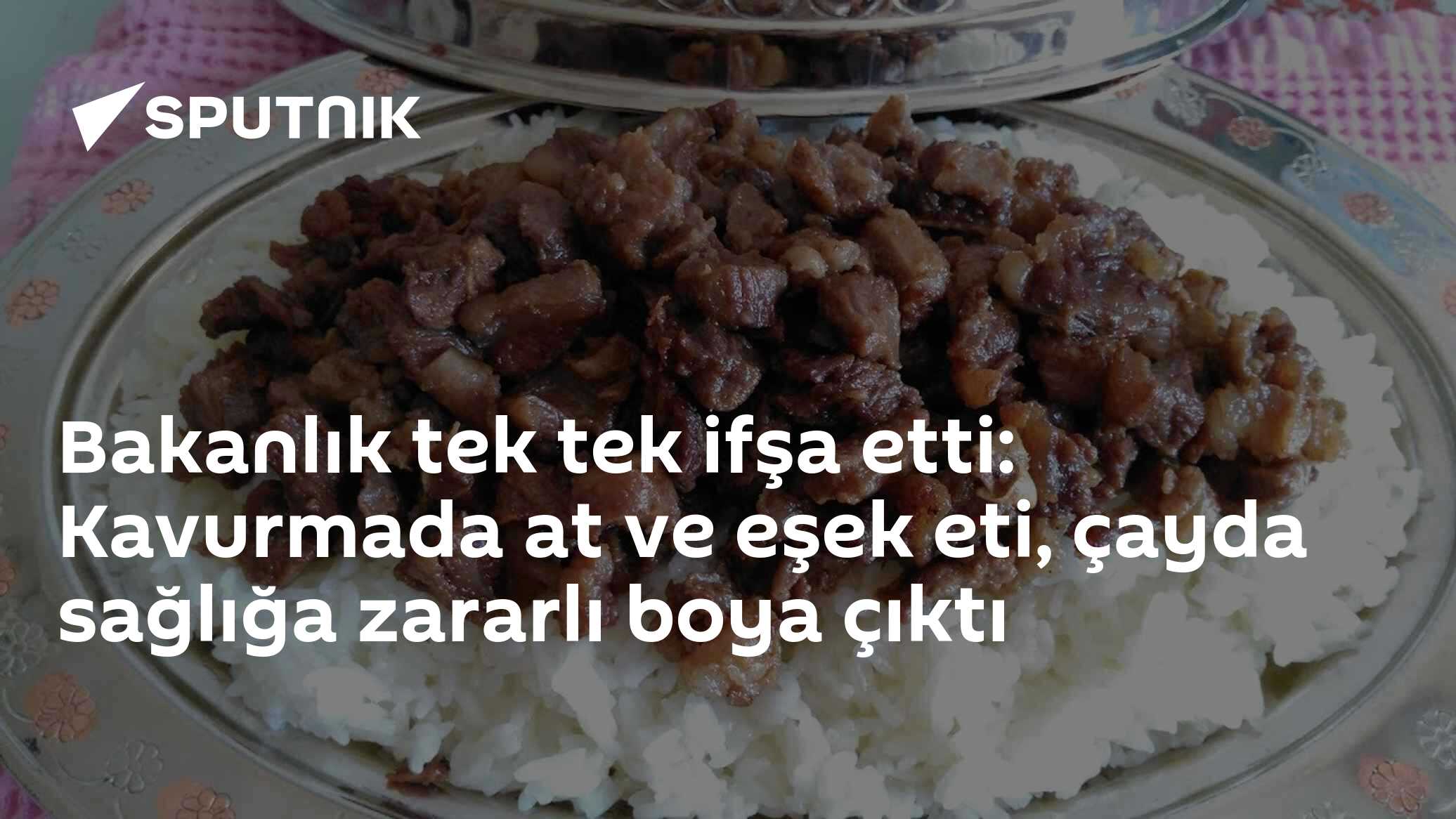 Bakanlık tek tek ifşa etti: Kavurmada at ve eşek eti, çay da sağlığa zararlı boya çıktı