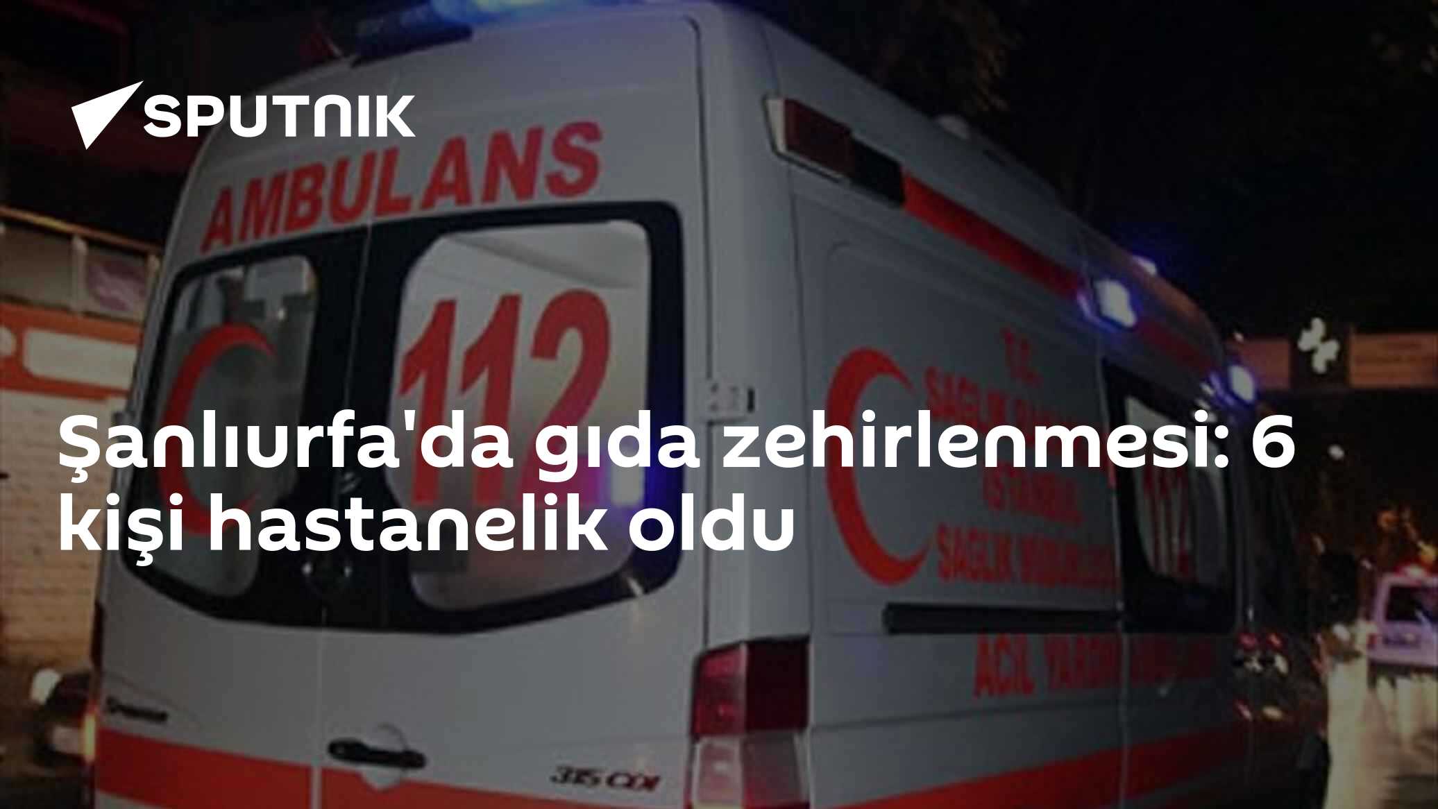 Şanlıurfa'da gıda zehirlenmesi: 6 kişi hastanelik oldu