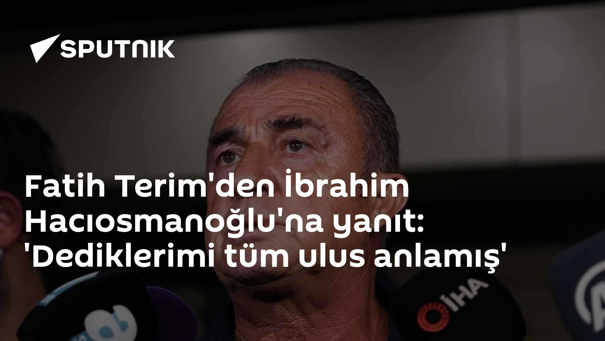Fatih Terim'den İbrahim Hacıosmanoğlu'na yanıt: 'Dediklerimi tüm ulus anlamış'