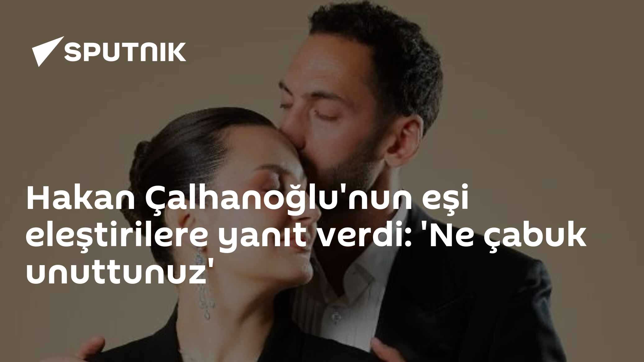 Hakan Çalhanoğlu'nun eşi eleştirilere yanıt verdi: 'Ne çabuk unuttunuz'