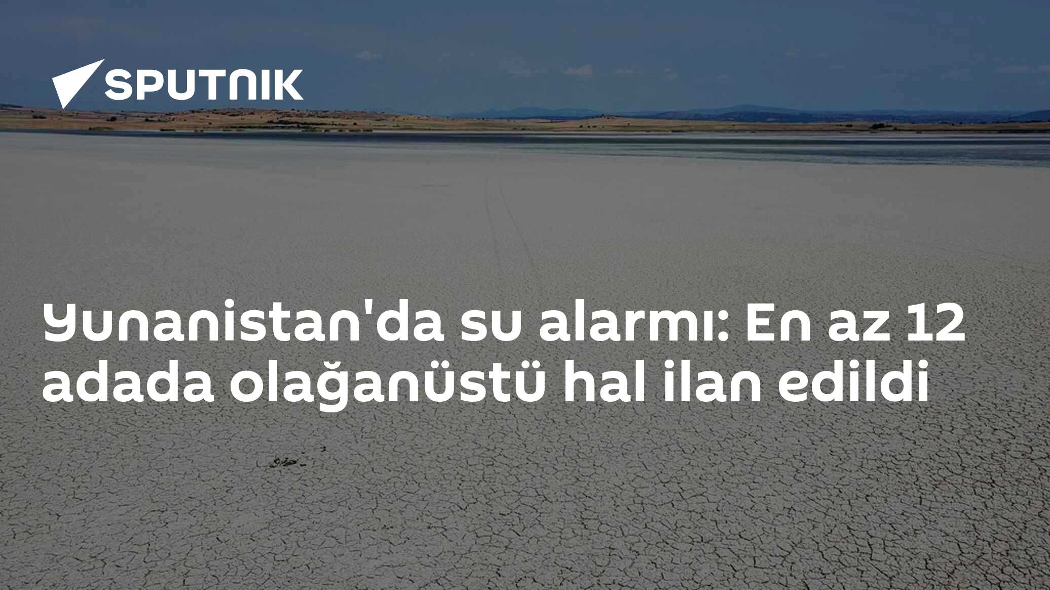 Yunanistan'da su alarmı: En az 12 adada olağanüstü hal ilan edildi