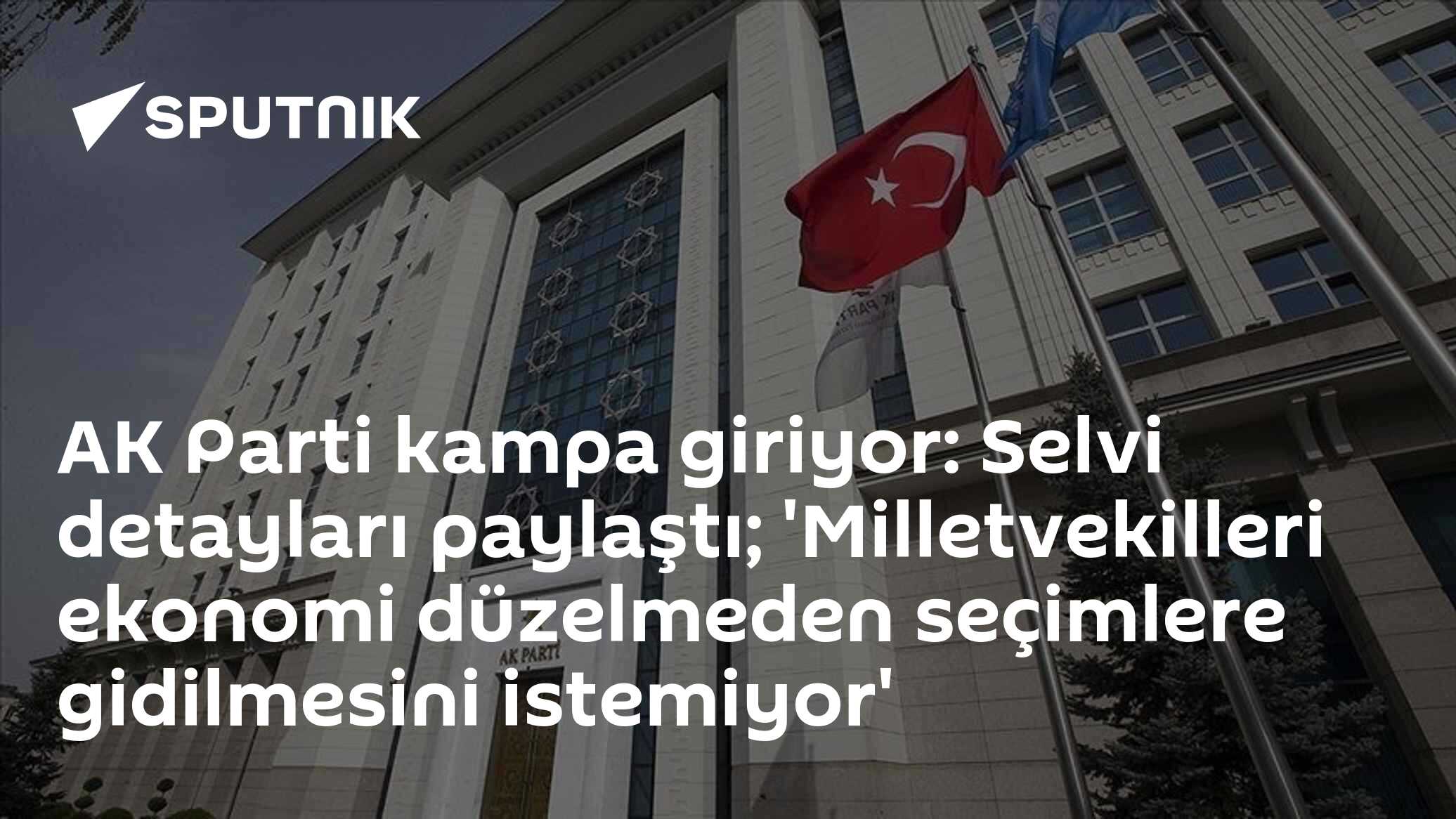 AK Parti kampa giriyor, Abdulkadir Selvi: 'Milletvekilleri ekonomi düzelmeden seçimlere gidilmesini istemiyor'