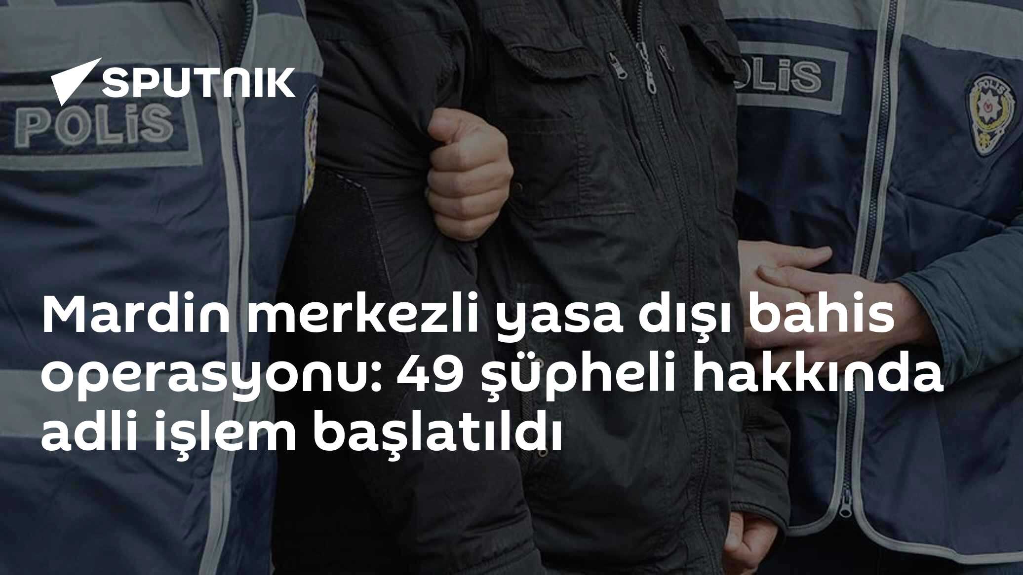 Mardin merkezli yasa dışı bahis operasyonu: 49 şüpheli hakkında adli işlem başlatıldı