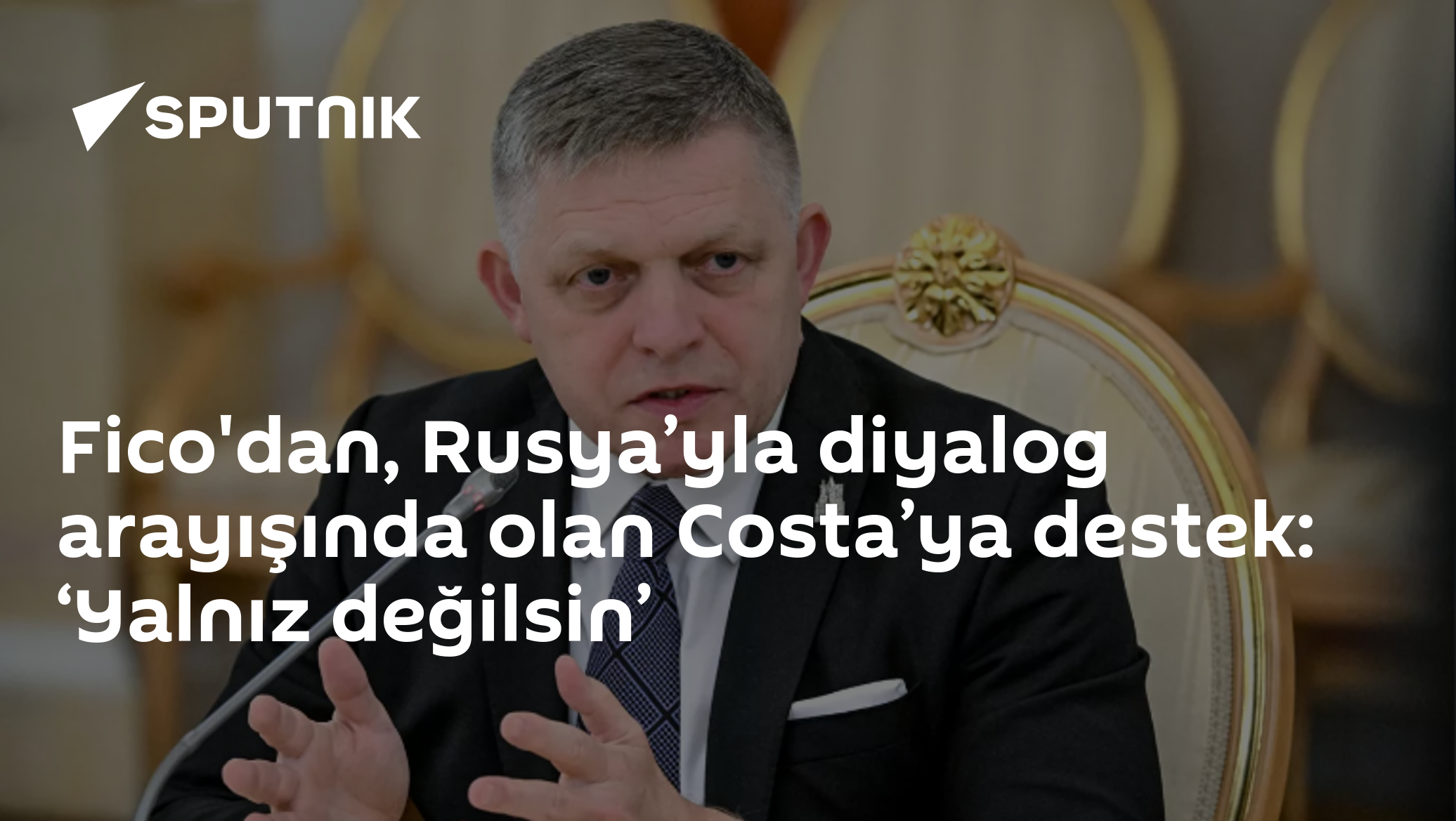 Fico'dan, Rusya’yla diyalog arayışında olan Costa’ya destek: ‘Yalnız değilsin’