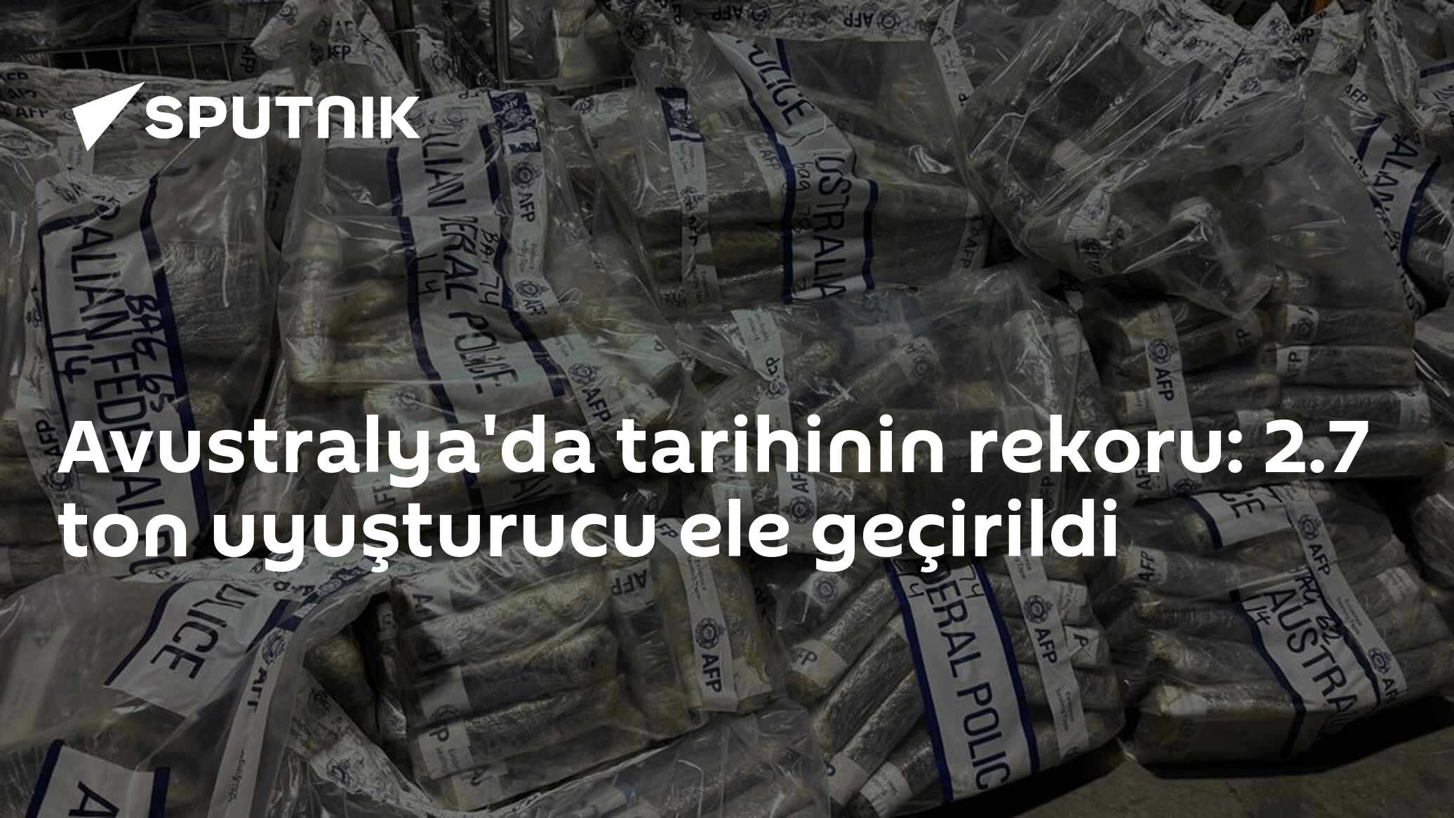 Avustralya'da tarihinin rekoru: 2.7 ton uyuşturucu ele geçirildi