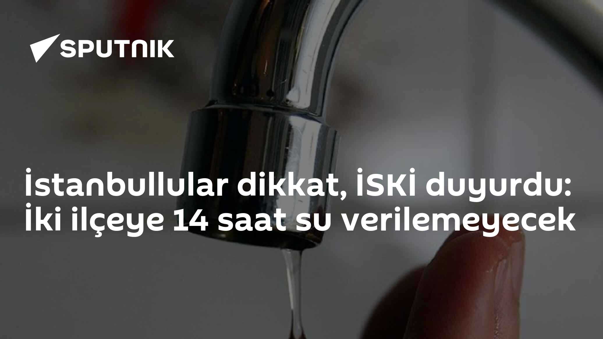 İstanbullular dikkat: İki ilçeye 14 saat verilemeyecek