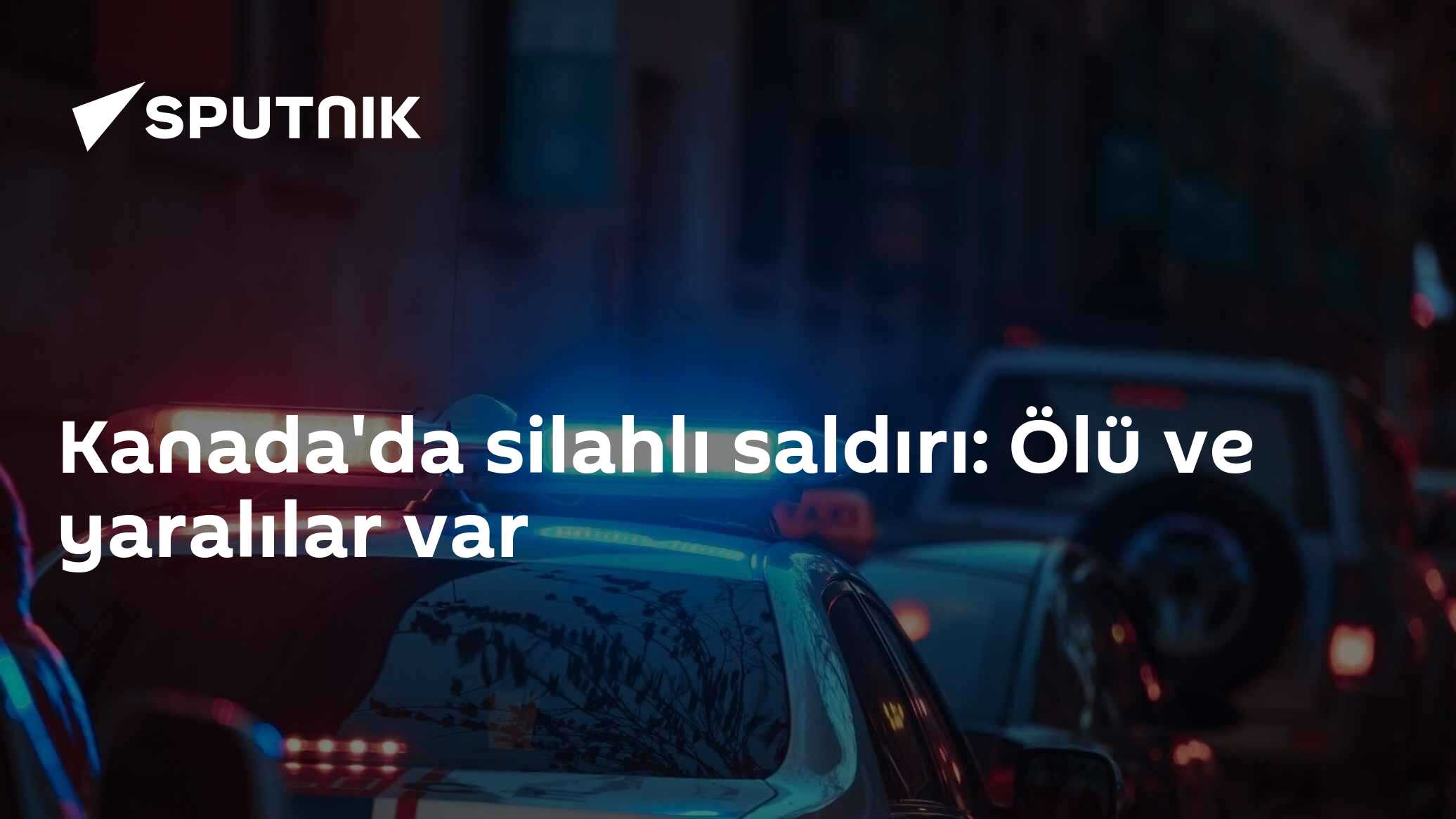 Kanada'da silahlı saldırı: Ölü ve yaralılar var