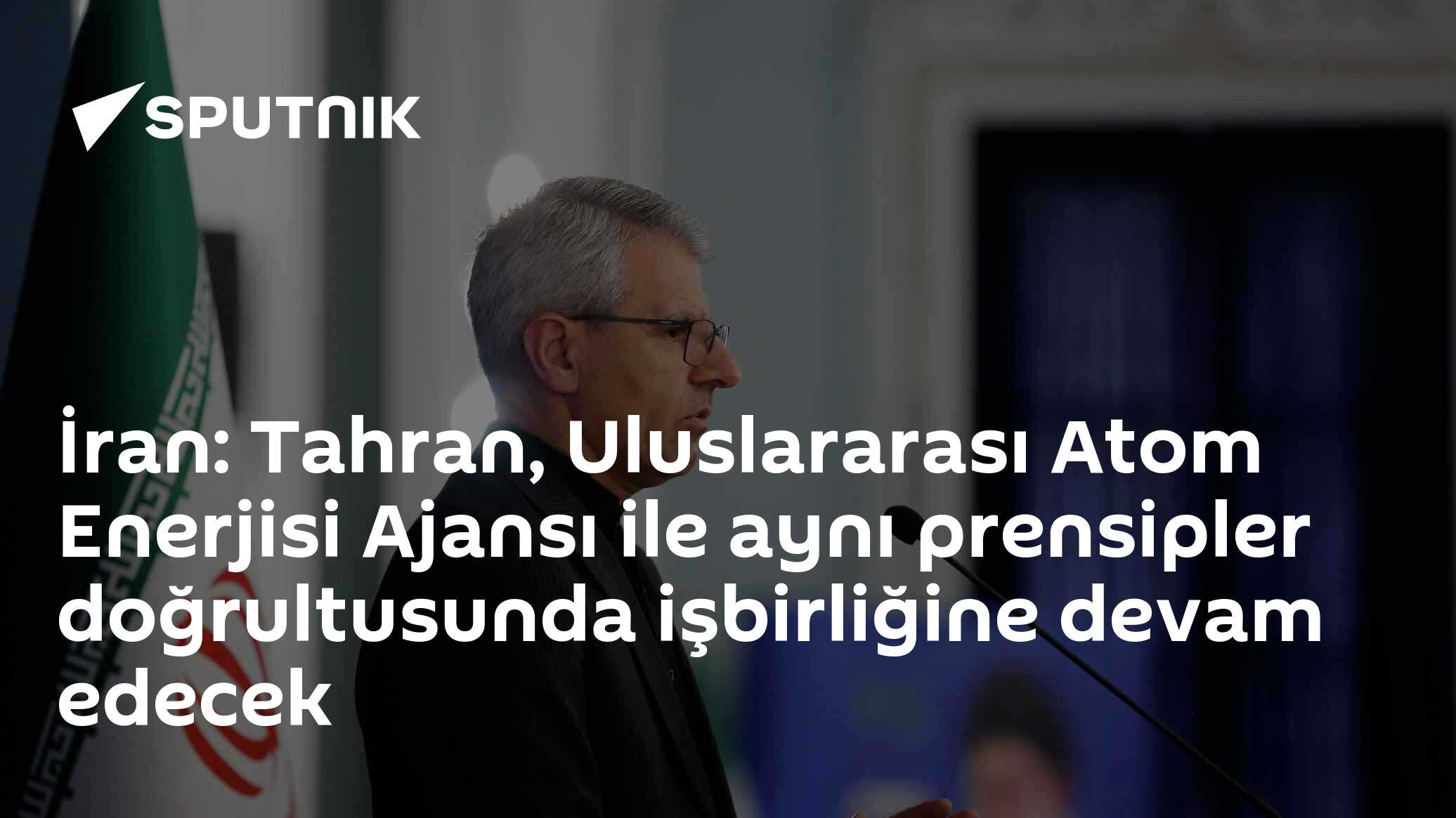 İran: Tahran, Uluslararası Atom Enerjisi Ajansı ile aynı prensipler doğrultusunda işbirliğine devam edecek