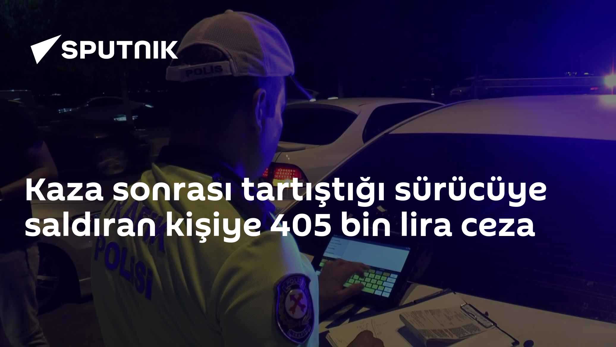 Kaza sonrası tartıştığı sürücüye saldıran kişiye 405 bin lira ceza