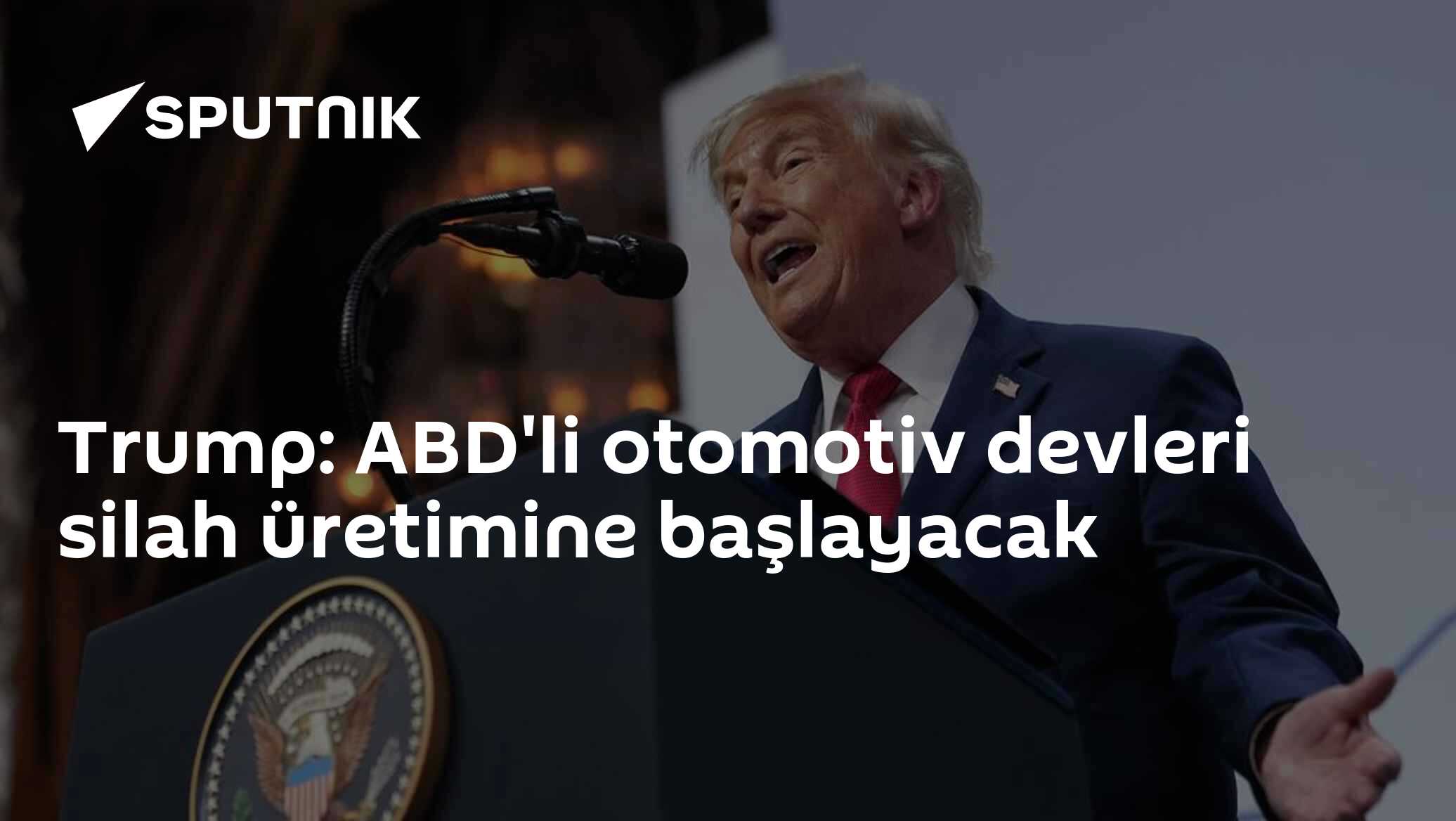 Trump: ABD'li otomotiv devleri silah üretimine başlayacak
