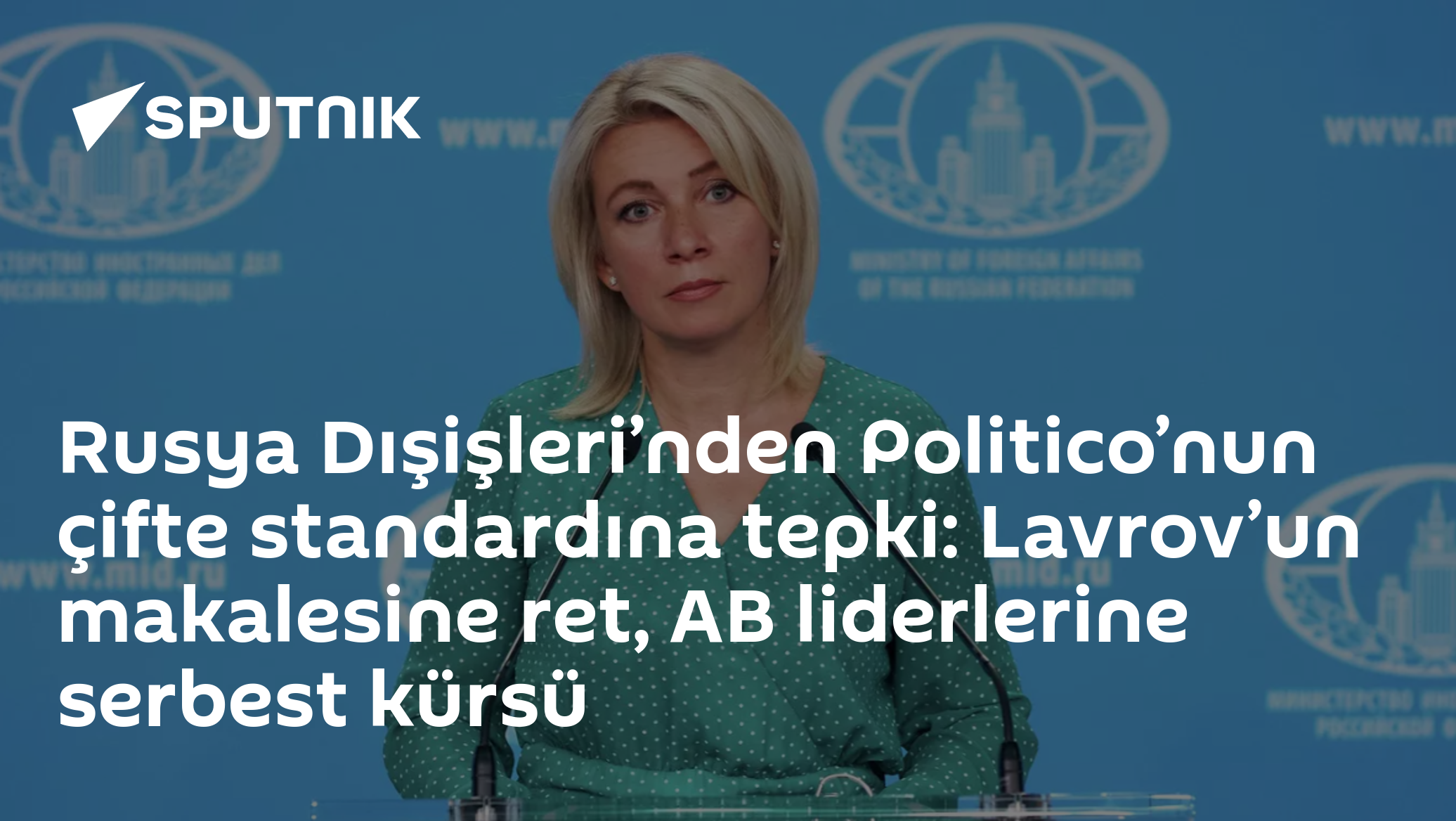 Rusya Dışişleri’nden Politico’nun çifte standardına tepki: Lavrov’un makalesine ret, AB liderlerine serbest kürsü