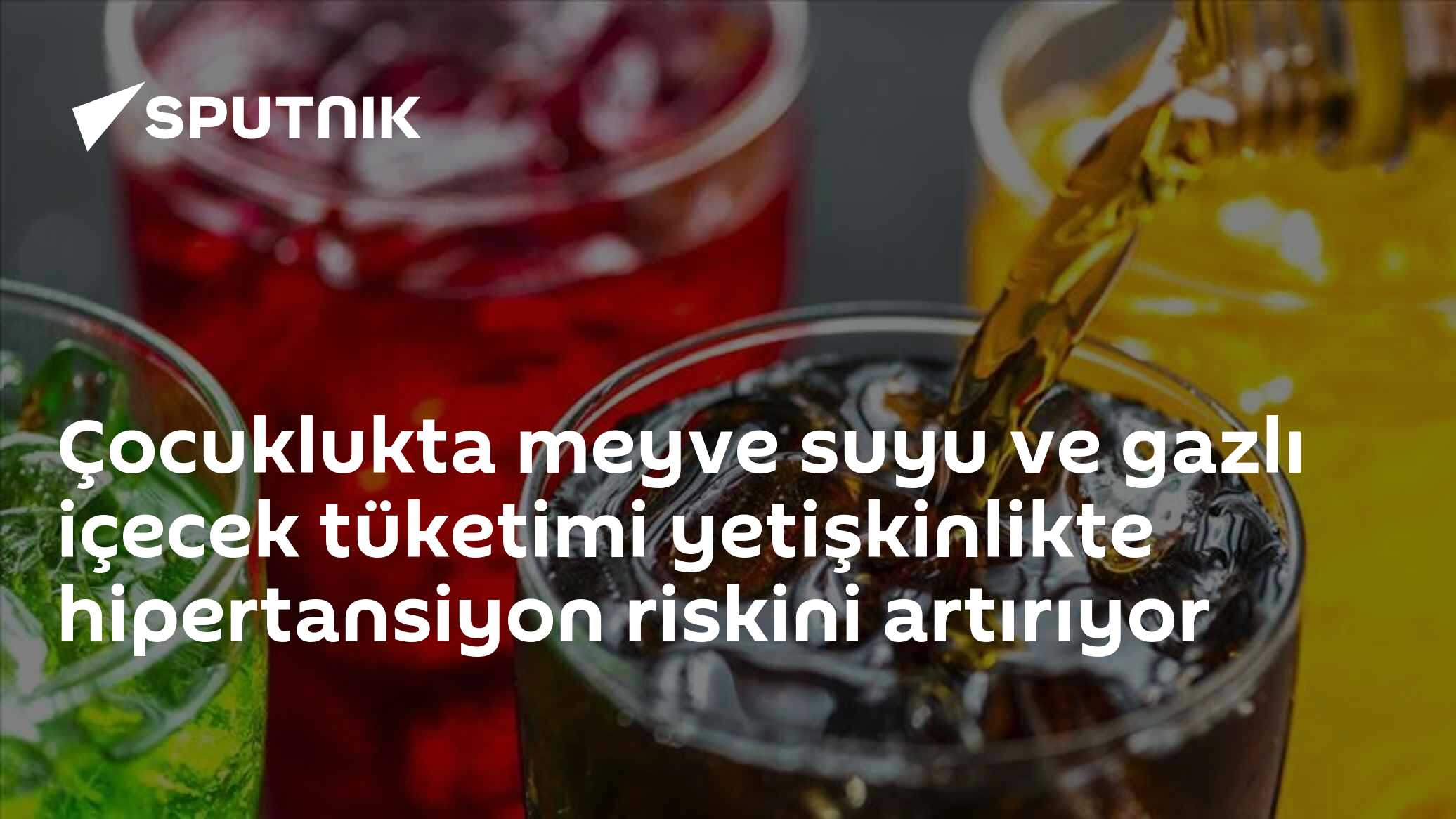 Çocuklukta meyve suyu ve gazlı içecek tüketimi yetişkinlikte hipertansiyon riskini artırıyor