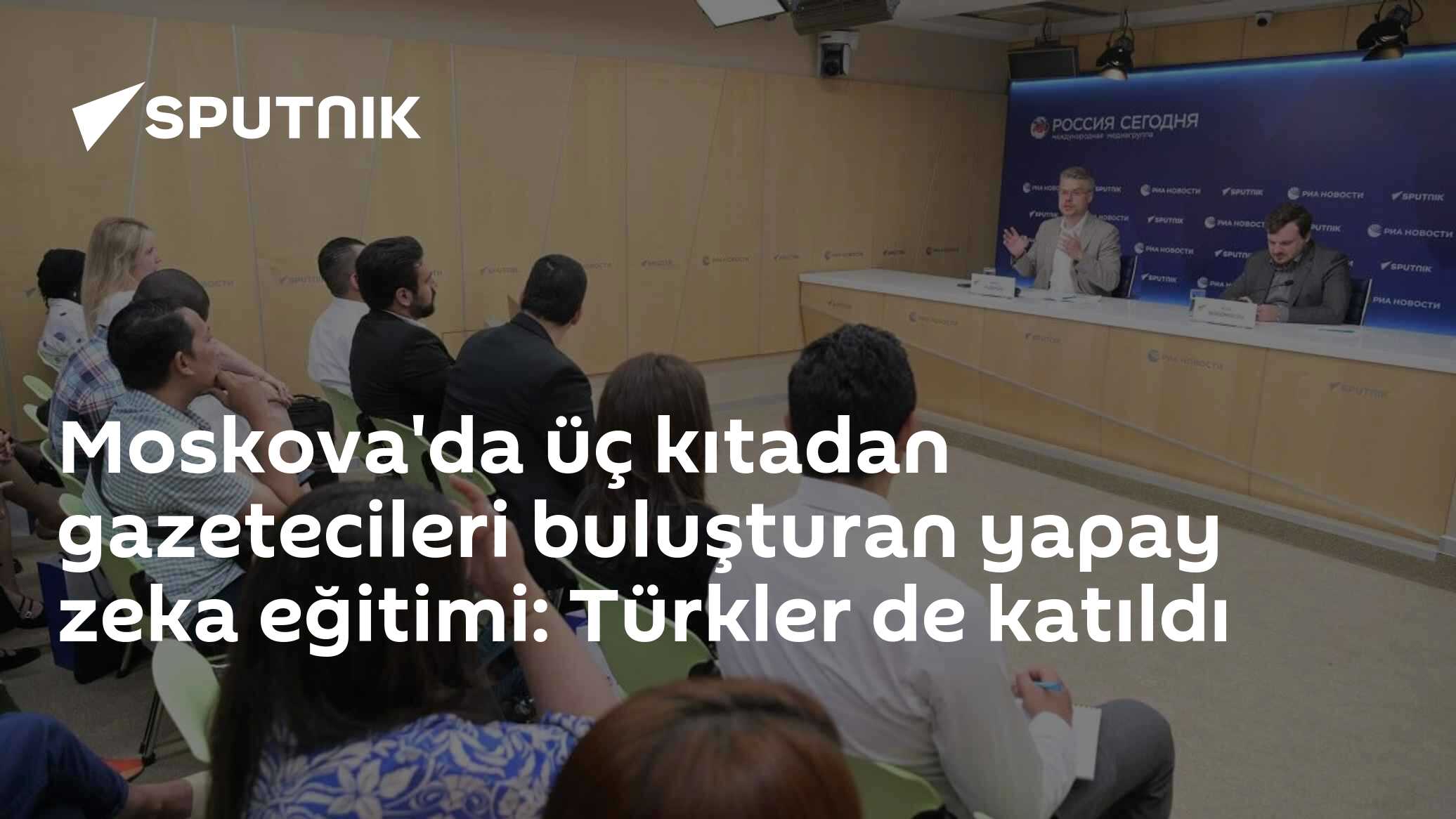 Moskova'da üç kıtadan gazetecileri buluşturan yapay zeka eğitimi: Türkler de katıldı