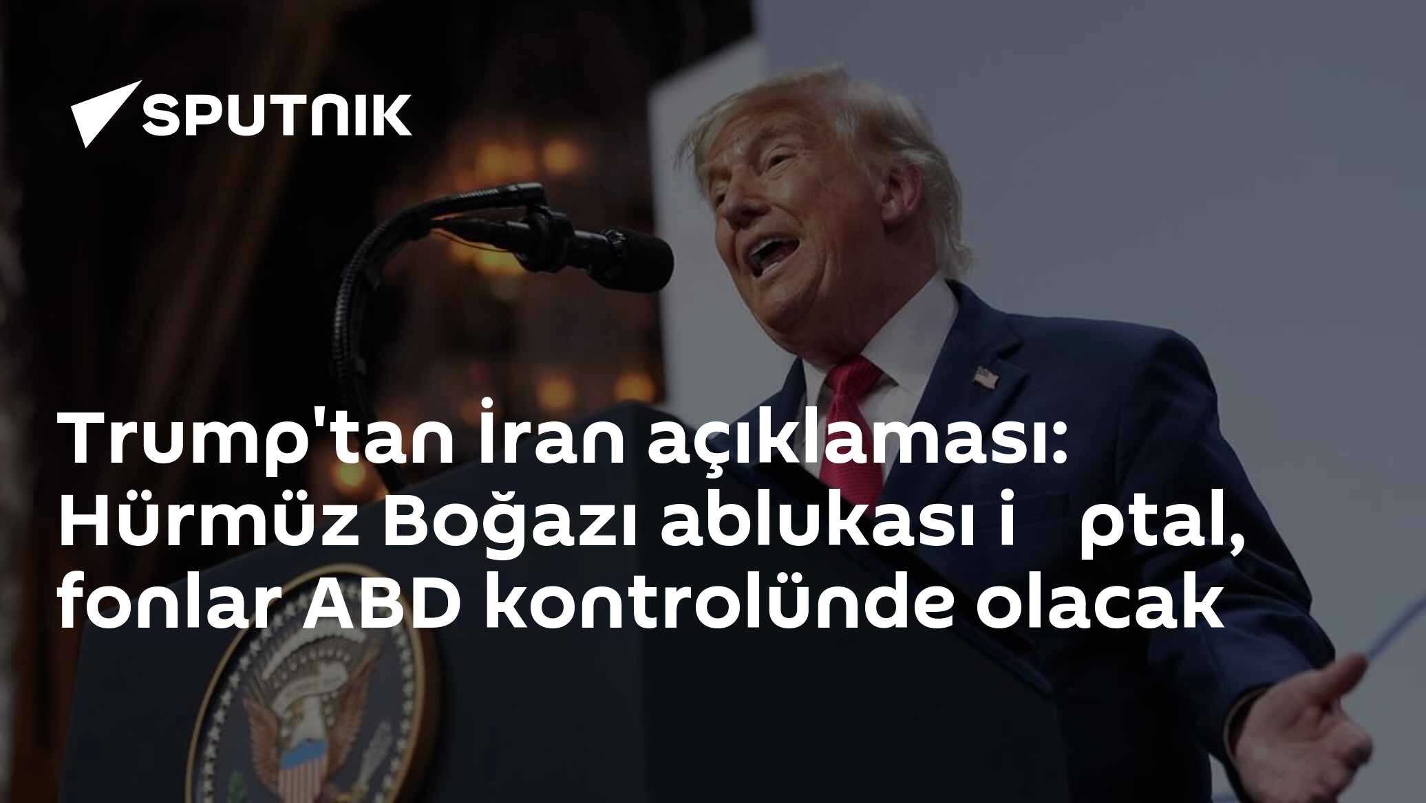 Trump'tan İran açıklaması: Hürmüz Boğazı ablukası i̇ptal, fonlar ABD kontrolünde olacak
