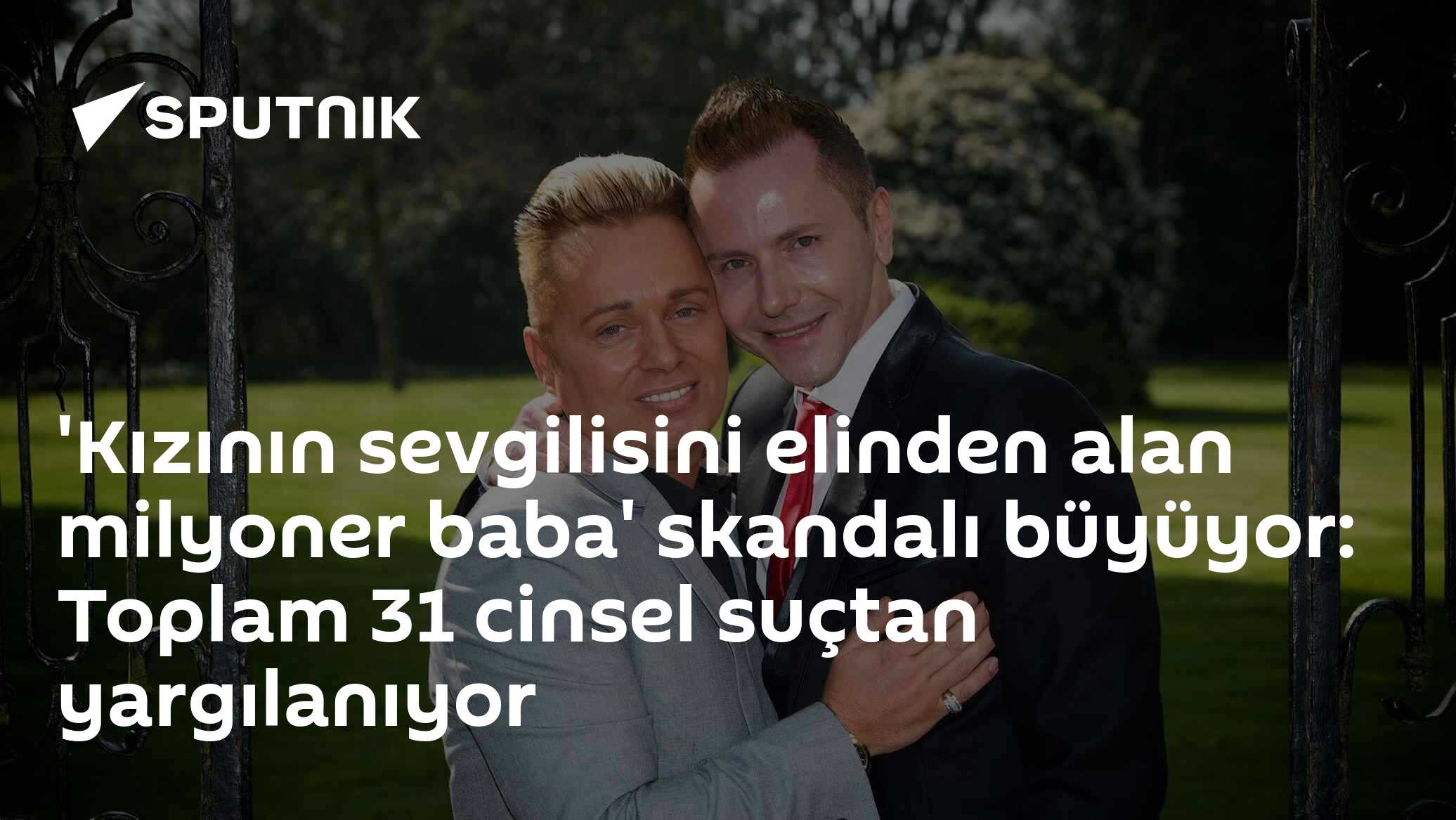 'Kızının sevgilisini elinden alan milyoner baba' skandalı büyüyor: Toplam 31 cinsel suçtan yargılanıyor