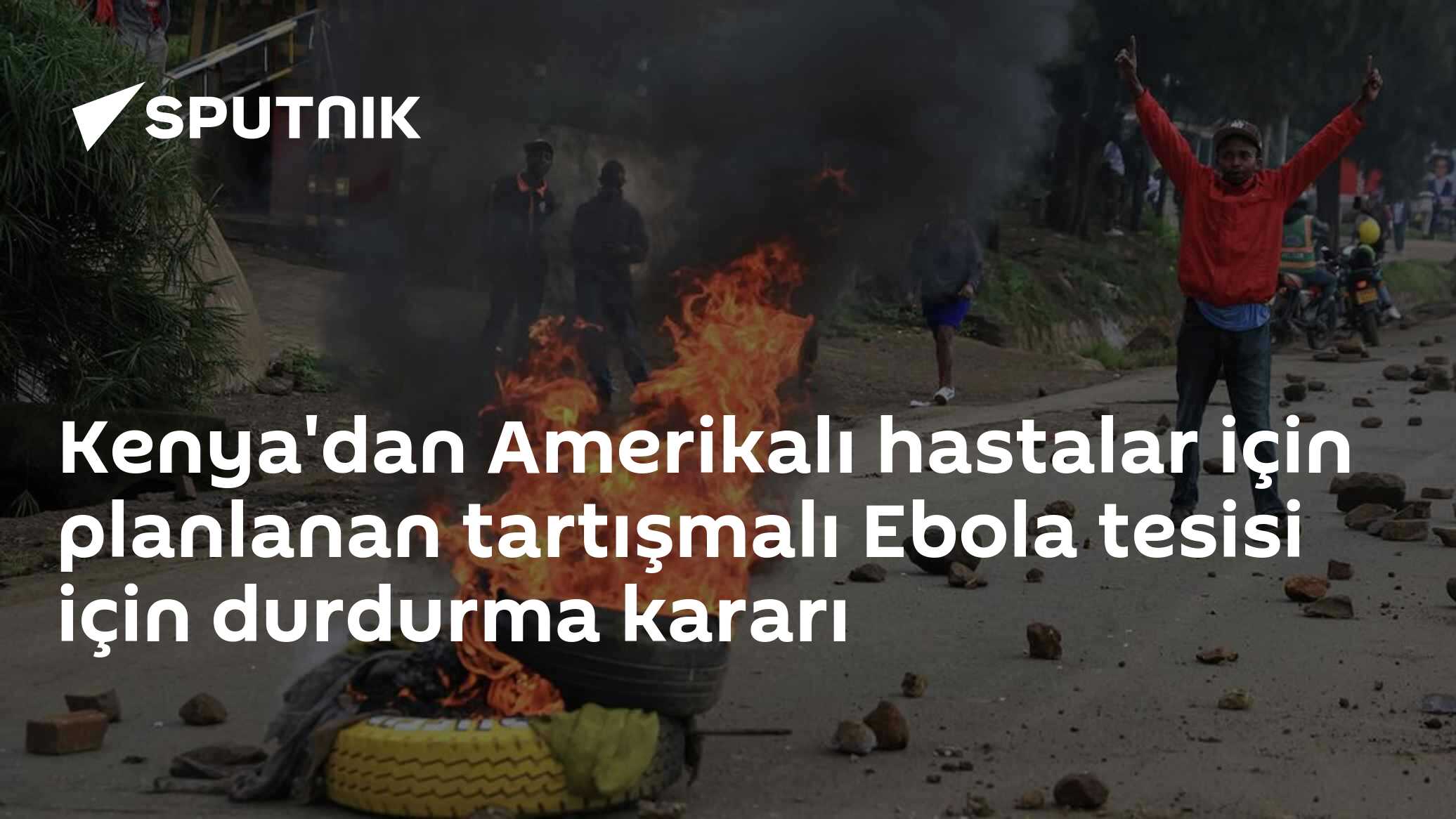 Kenya'dan Amerikalı hastalar için planlanan tartışmalı Ebola tesisi için durdurma kararı