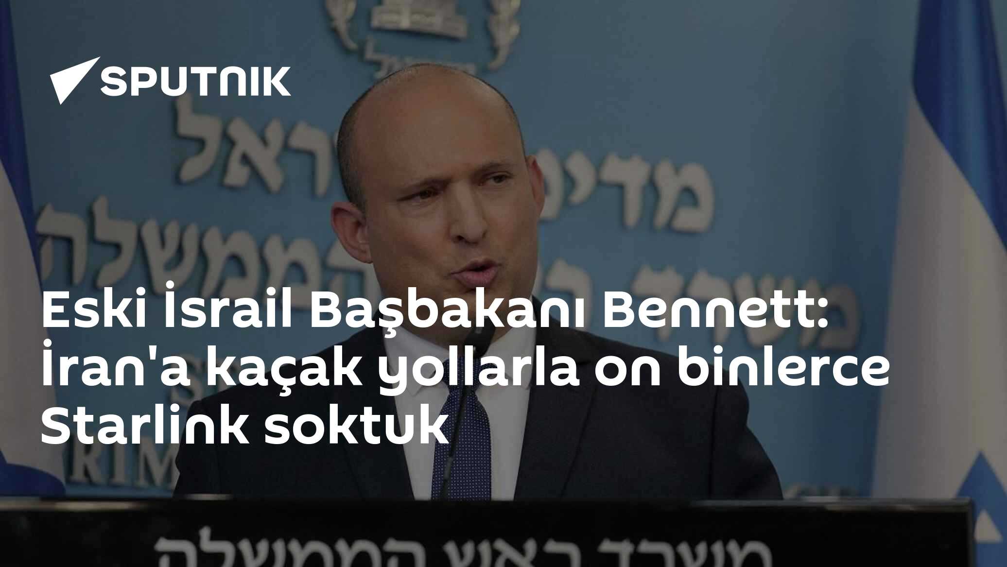 Eski İsrail Başbakanı Bennett: İran'a kaçak yollarla on binlerce Starlink soktuk