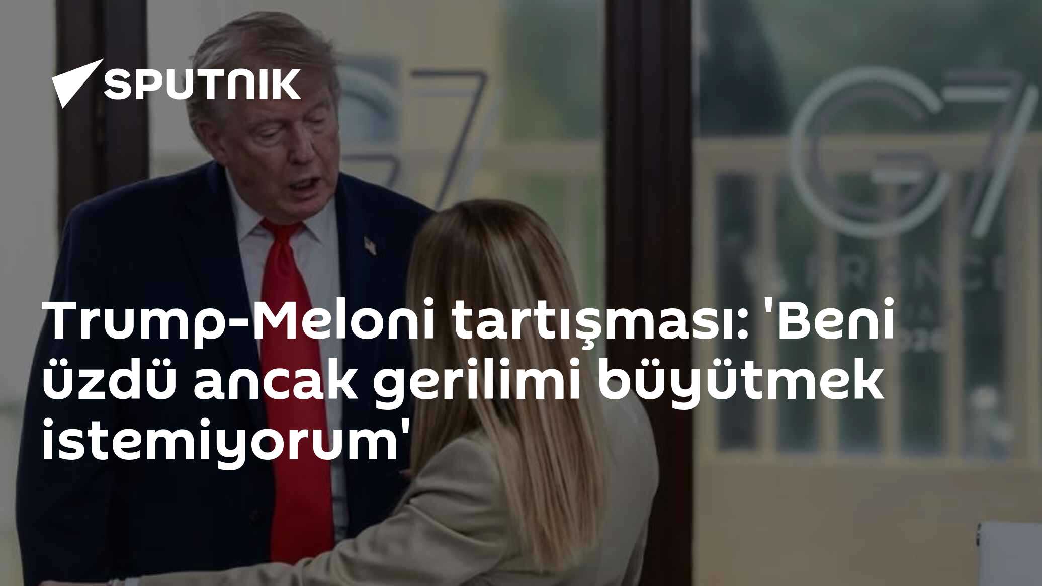 Trump-Meloni tartışması: 'Beni üzdü ancak gerilimi büyütmek istemiyorum'