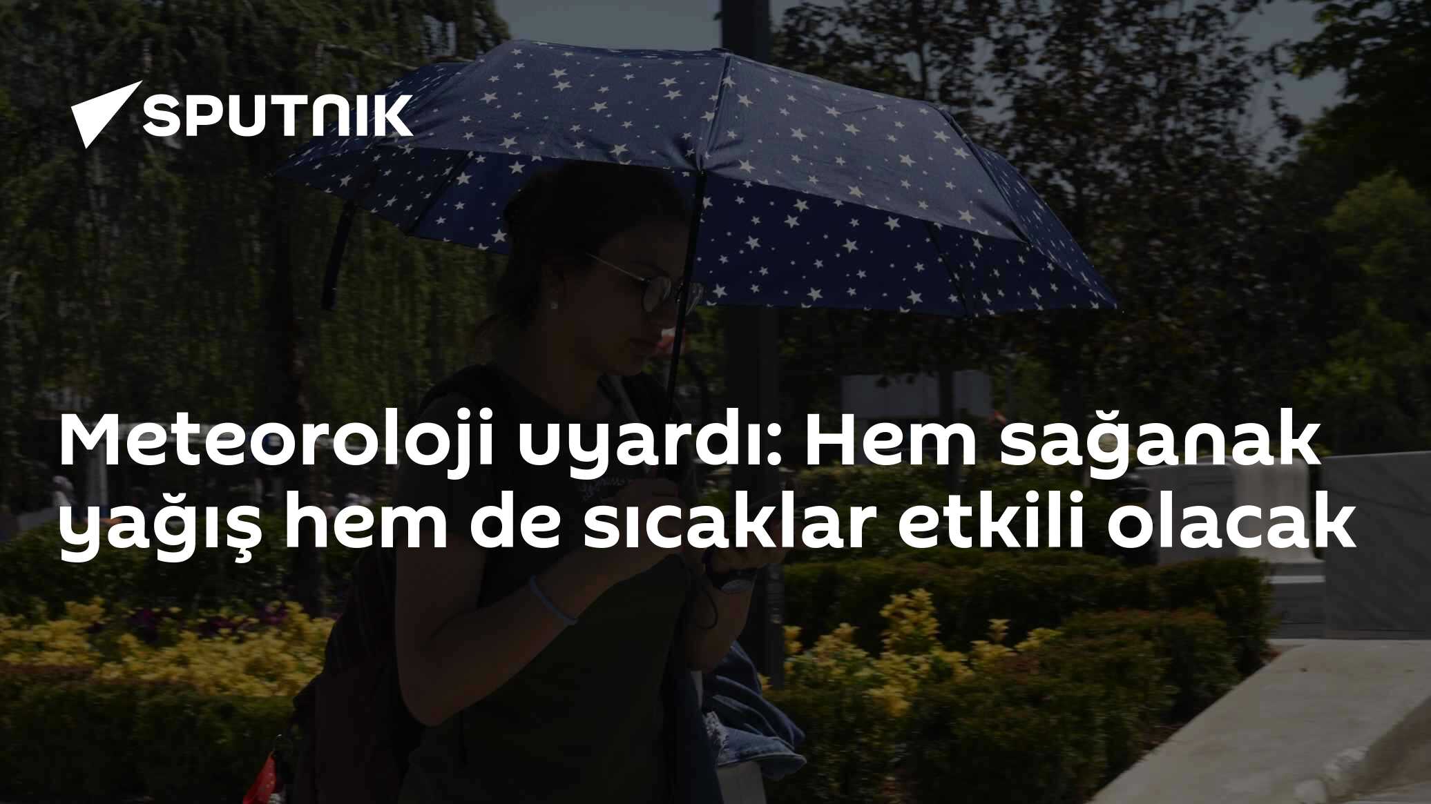 Meteoroloji uyardı: Hem sağanak yağış hem de sıcaklar etkili olacak