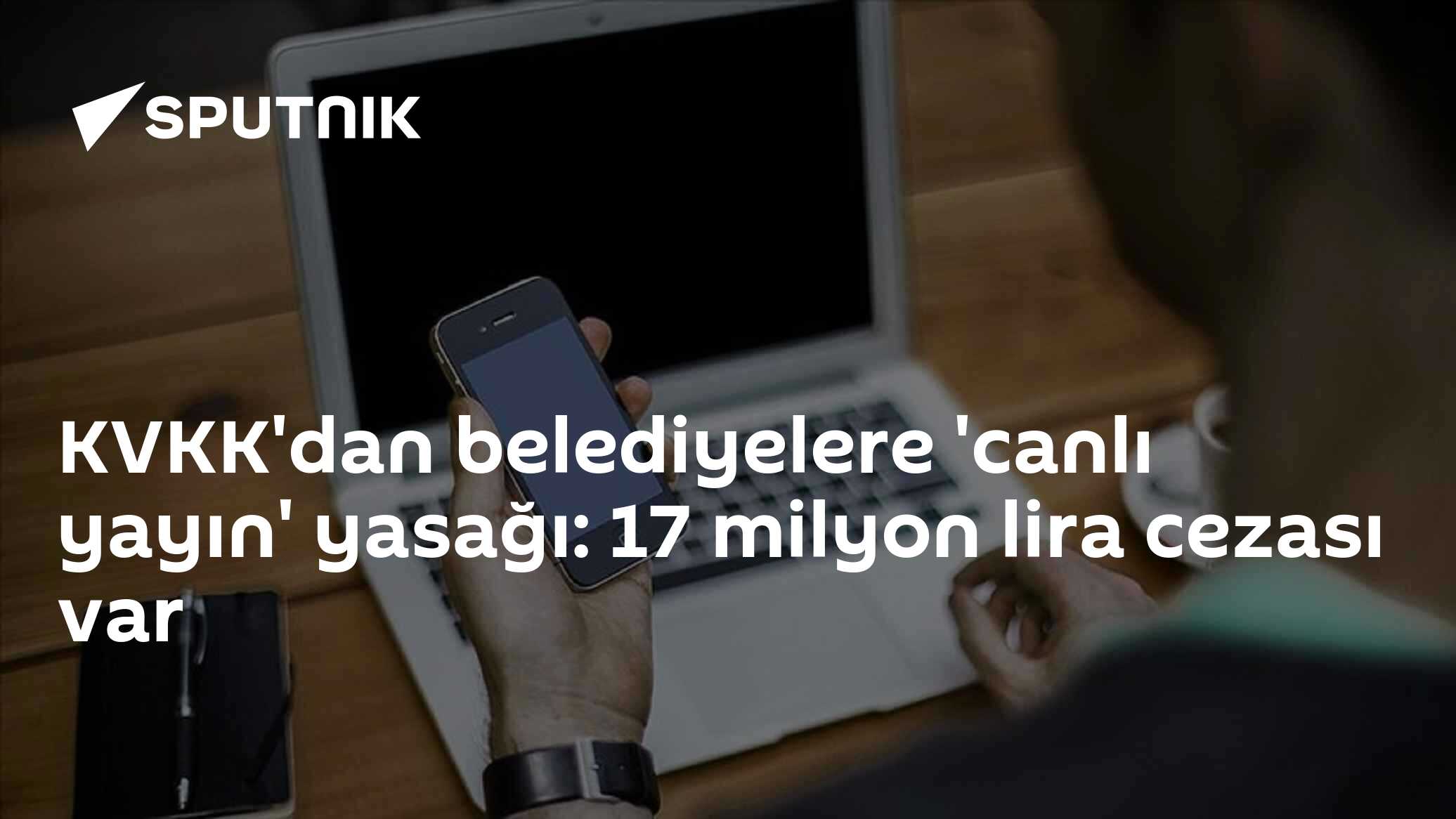 KVKK'dan belediyelere 'canlı yayın' yasağı: 17 milyon lira cezası var