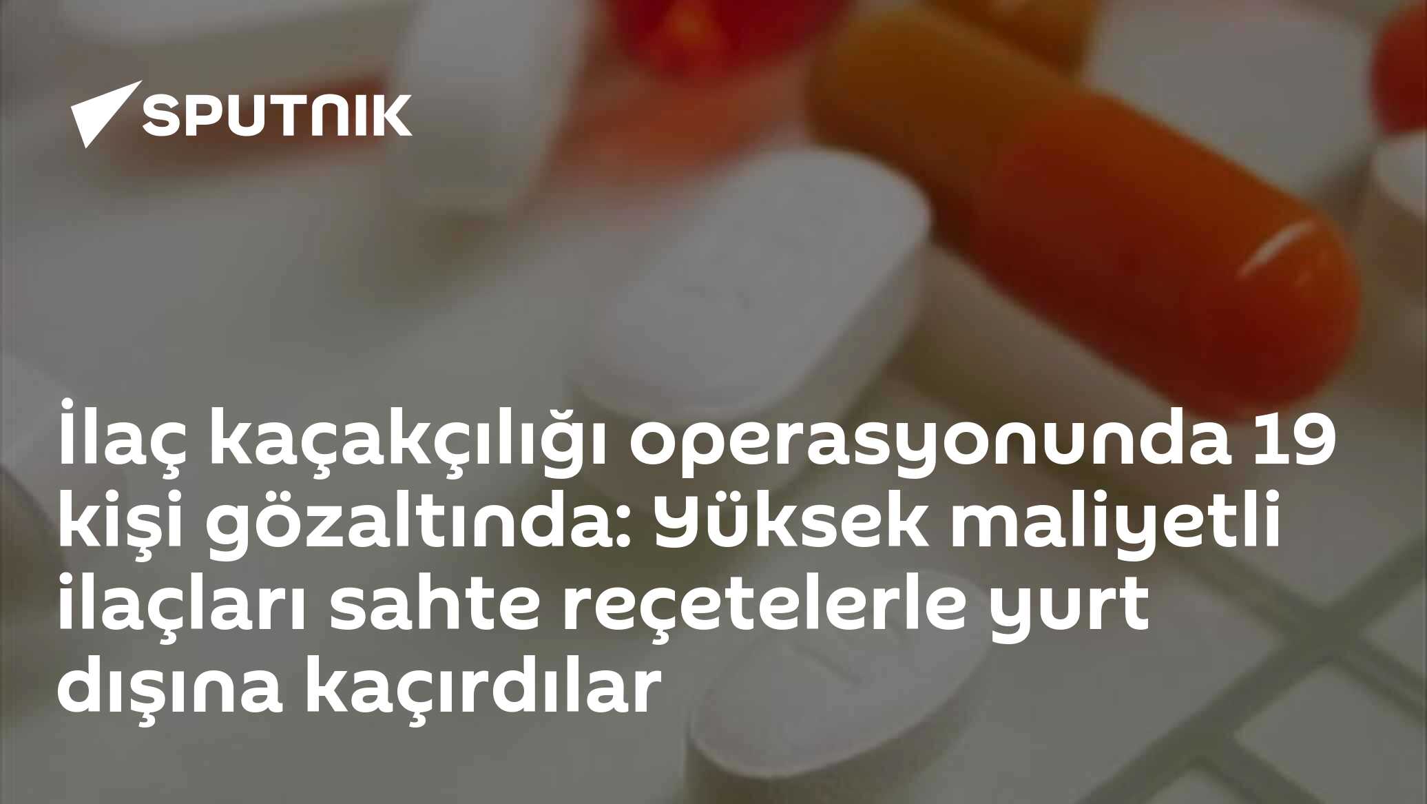 İlaç kaçakçılığı operasyonunda 19 kişi gözaltında: Yüksek maliyetli ilaçları sahte reçetelerle yurt dışına kaçırdılar