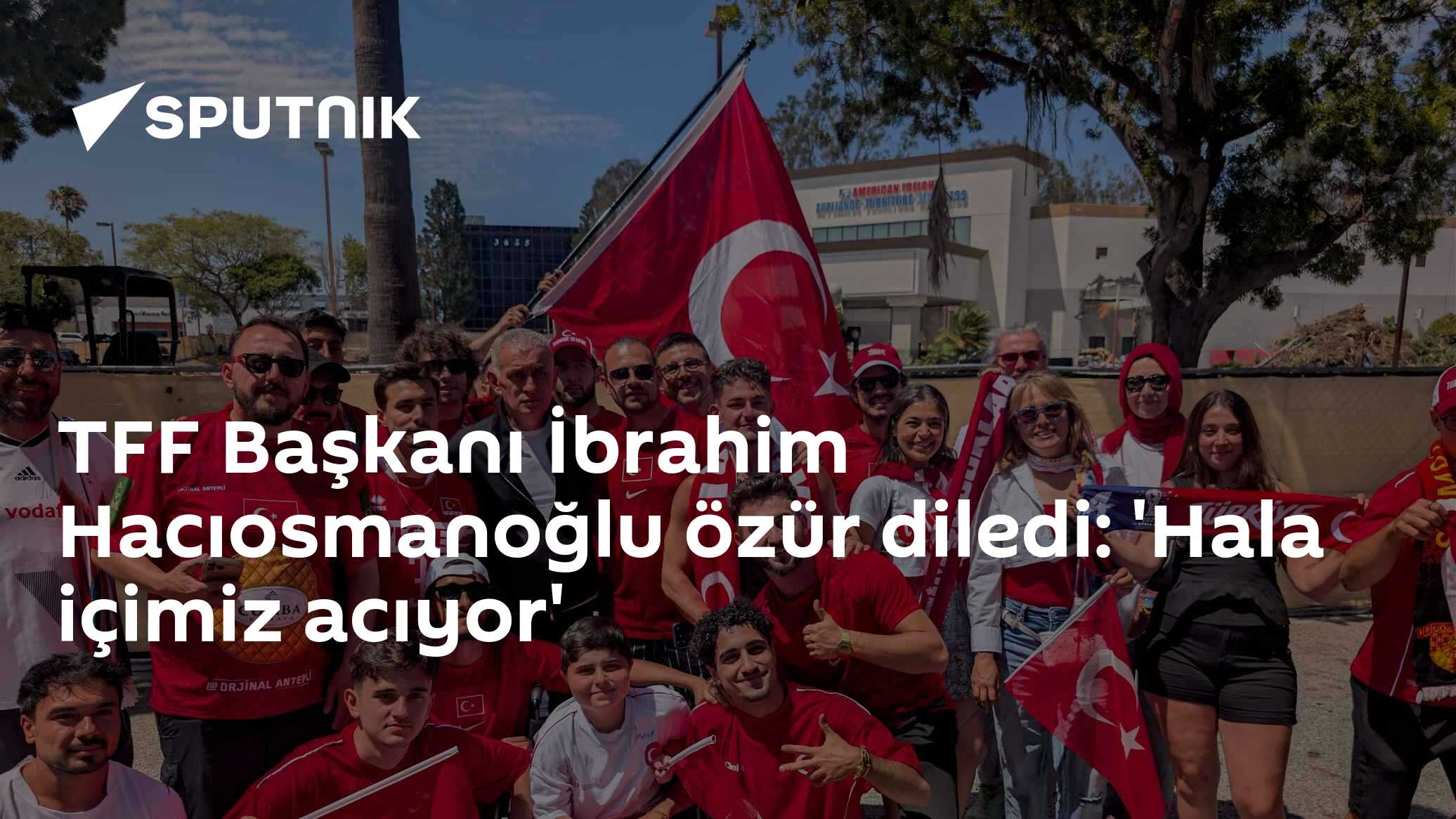 TFF Başkanı İbrahim Hacıosmoğlu özür diledi: 'Hala içimiz acıyor'