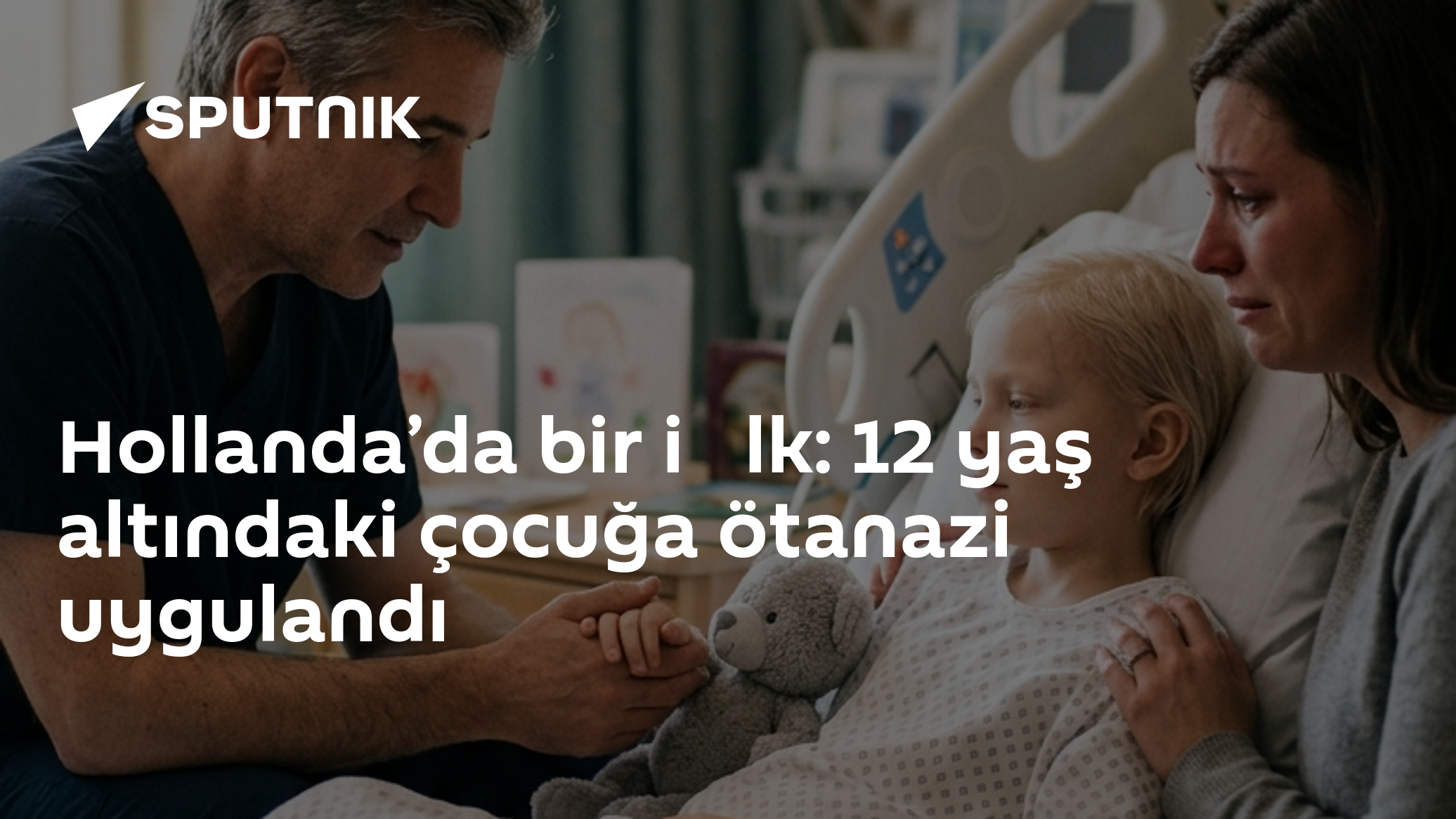 Hollanda’da bir i̇lk: 12 yaş altındaki çocuğa ötanazi uygulandı