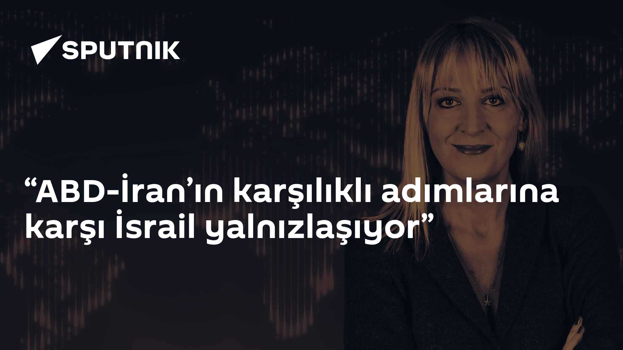 “ABD-İran’ın karşılıklı adımlarına karşı İsrail yalnızlaşıyor”