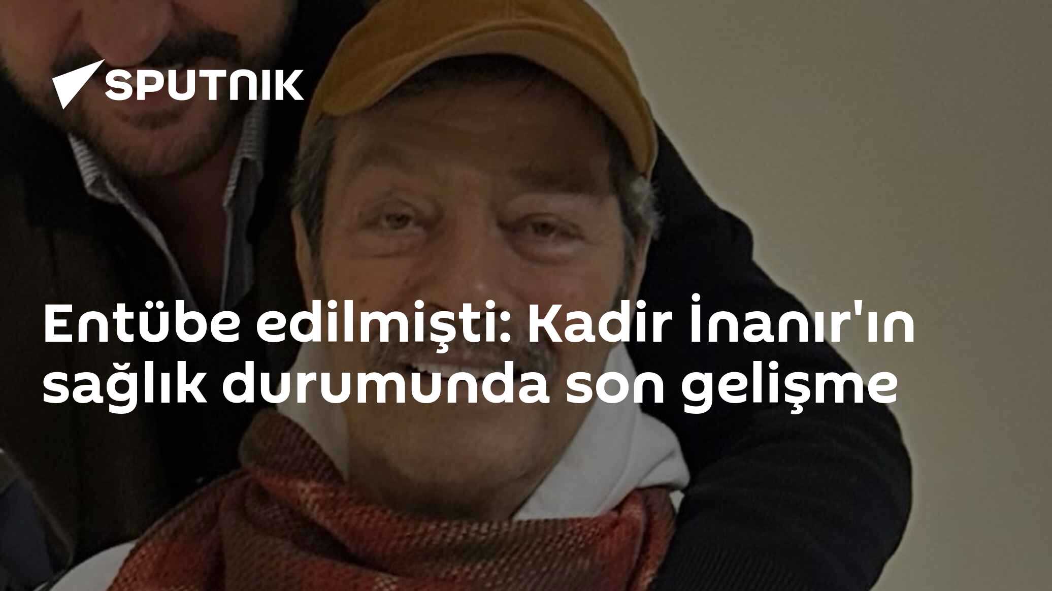 Entübe edilmişti: Kadir İnanır'ın sağlık durumunda son gelişme