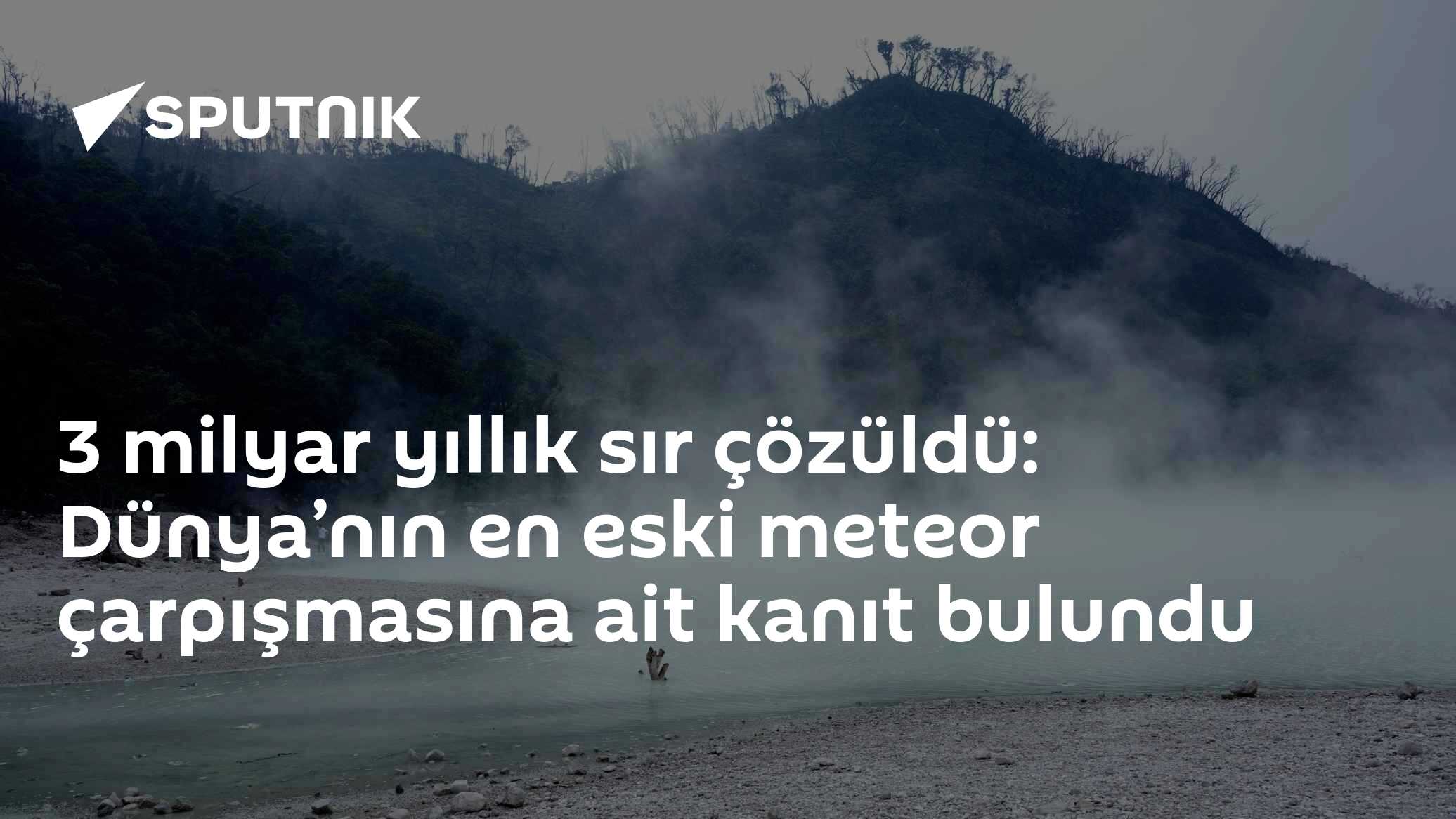 3 milyar yıllık sır çözüldü: Dünya’nın en eski meteor çarpışmasına ait kanıt bulundu