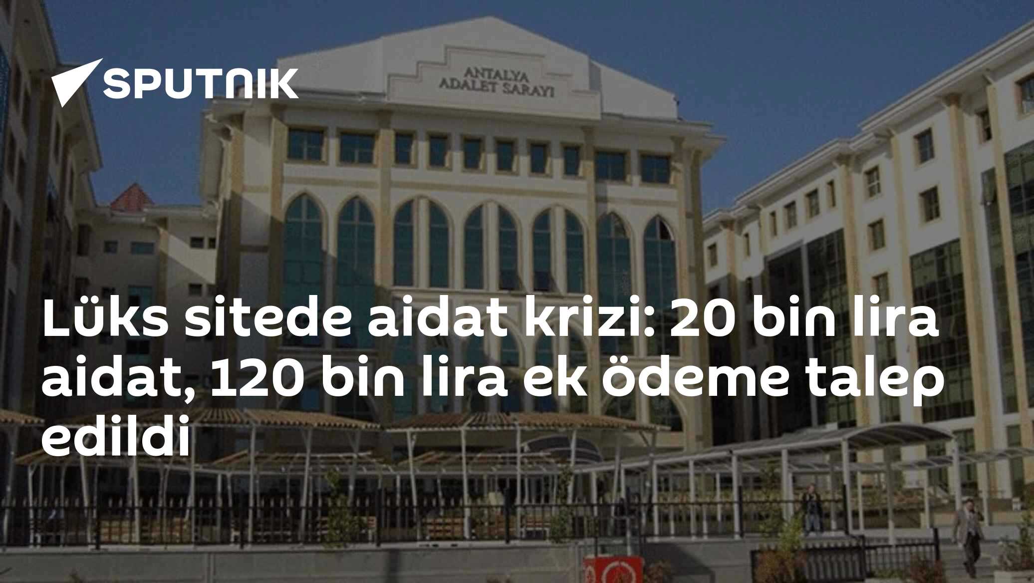 Lüks sitede aidat krizi: 20 bin lira aidat, 120 bin lira ek ödeme talep edildi