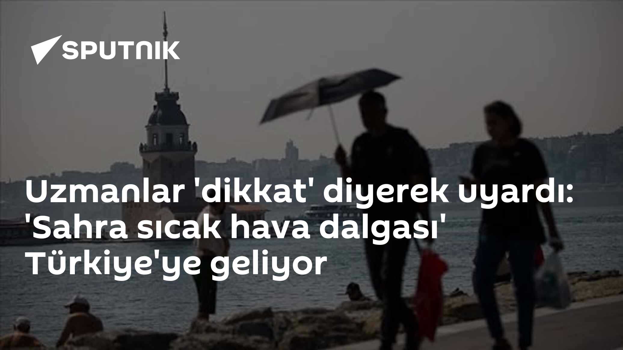 Uzmanlar 'dikkat' diyerek uyardı: 'Sahra sıcak hava dalgası' Türkiye'ye geliyor