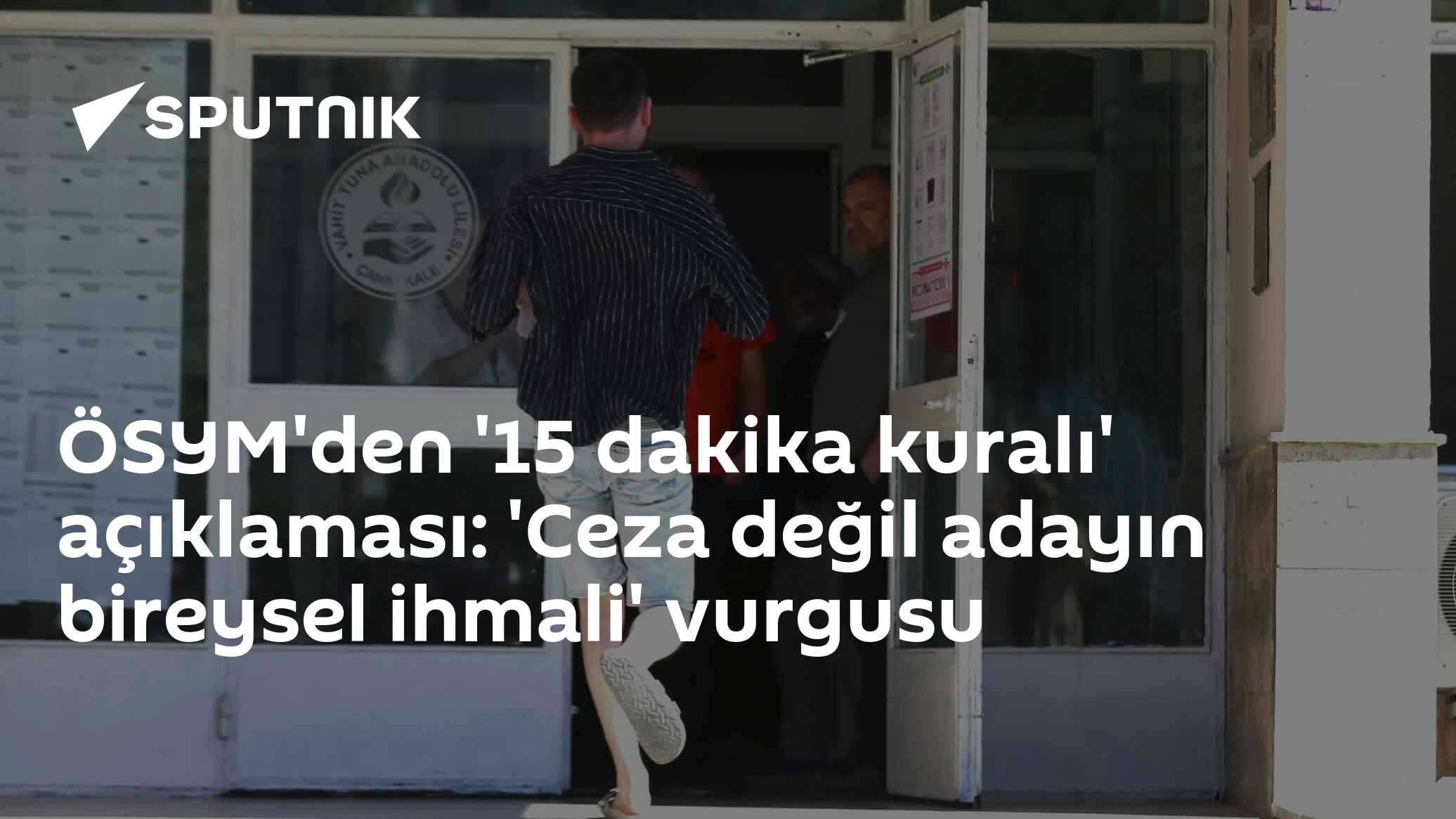 ÖSYM'den '15 dakika kuralı' açıklaması: Kuralları esnetmek  doğrudan kaosa yol açar