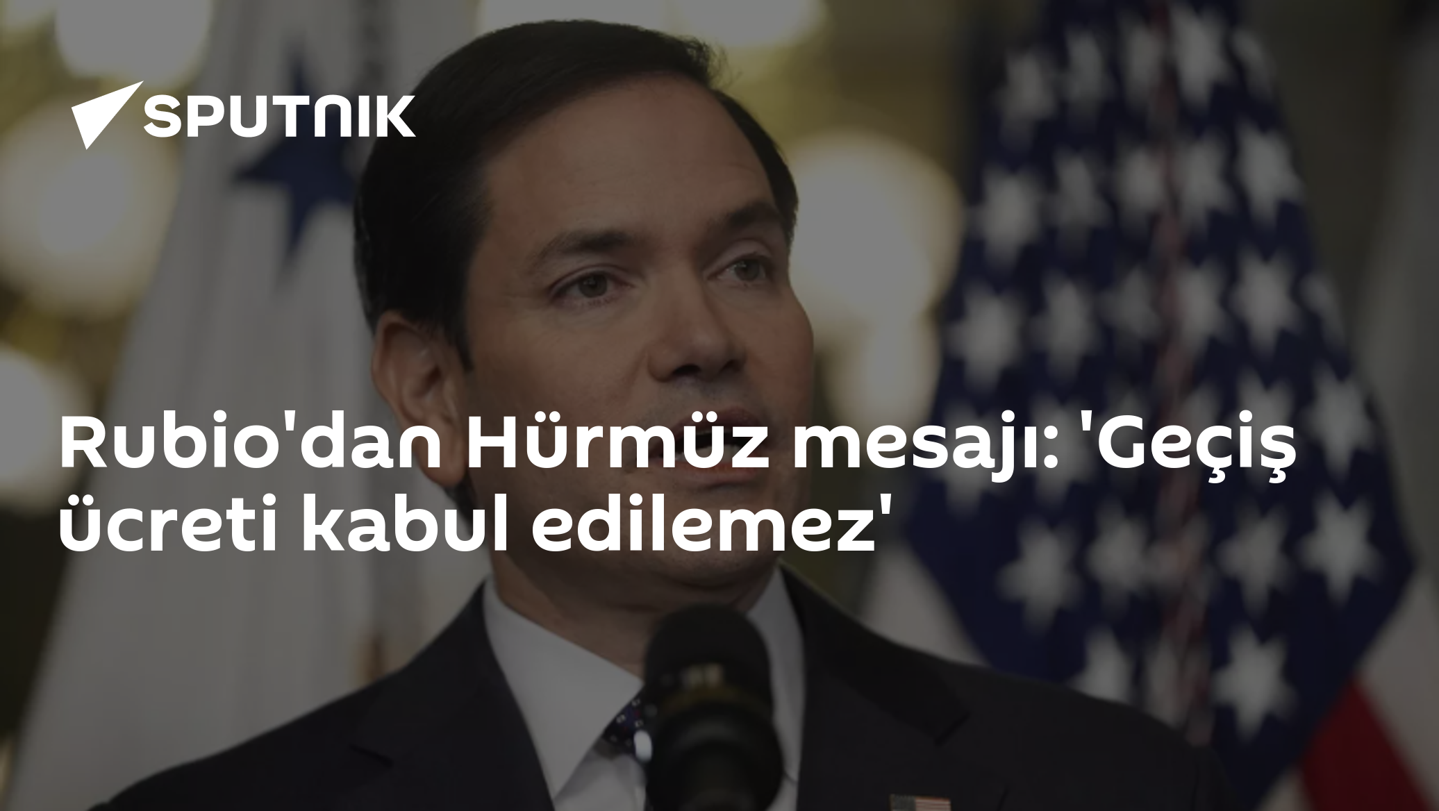 Rubio'dan Hürmüz mesajı: 'Geçiş ücreti kabul edilemez'