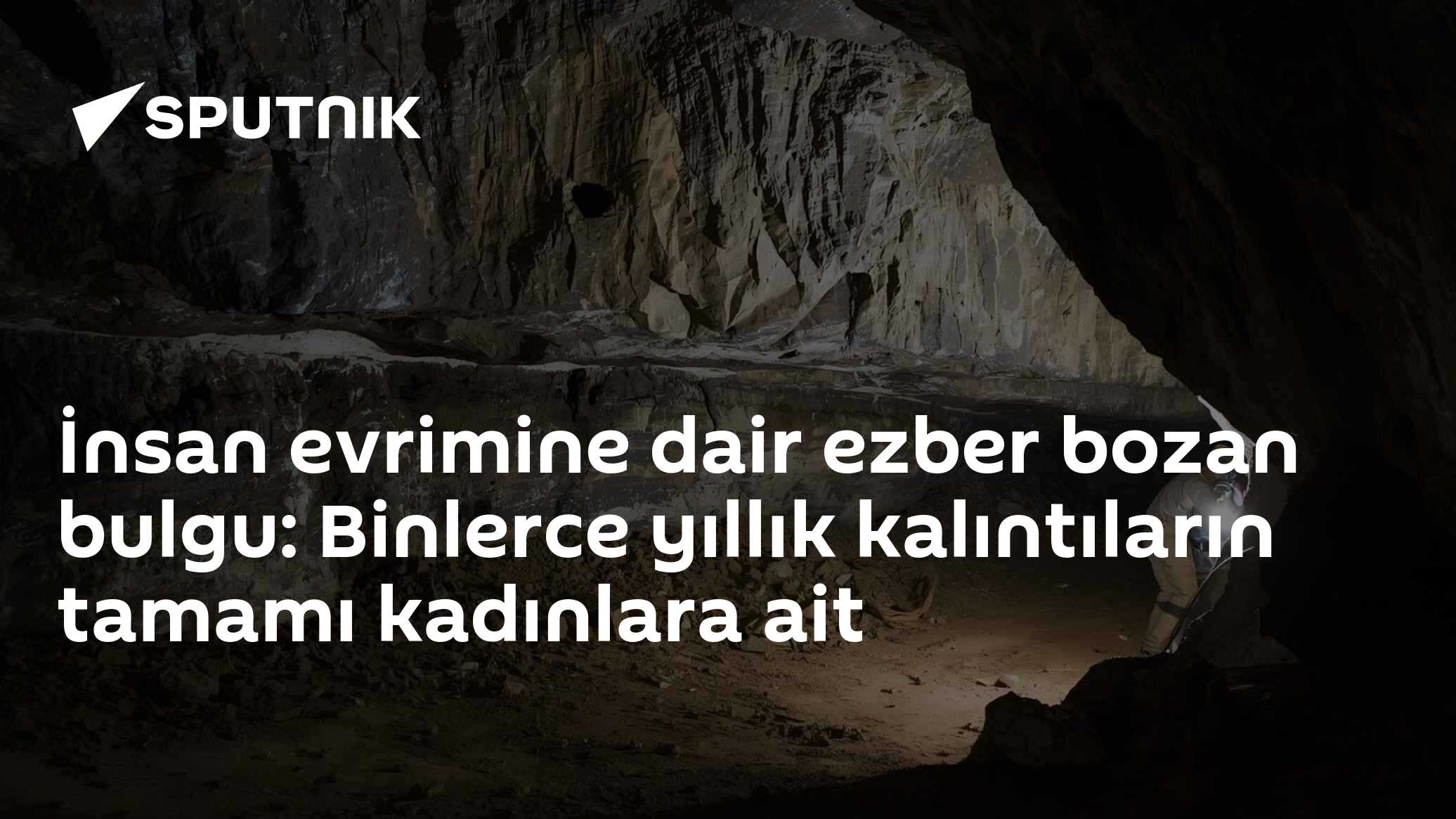 İnsan evrimine dair ezber bozan bulgu: Binlerce yıllık kalıntıların tamamı kadınlara ait
