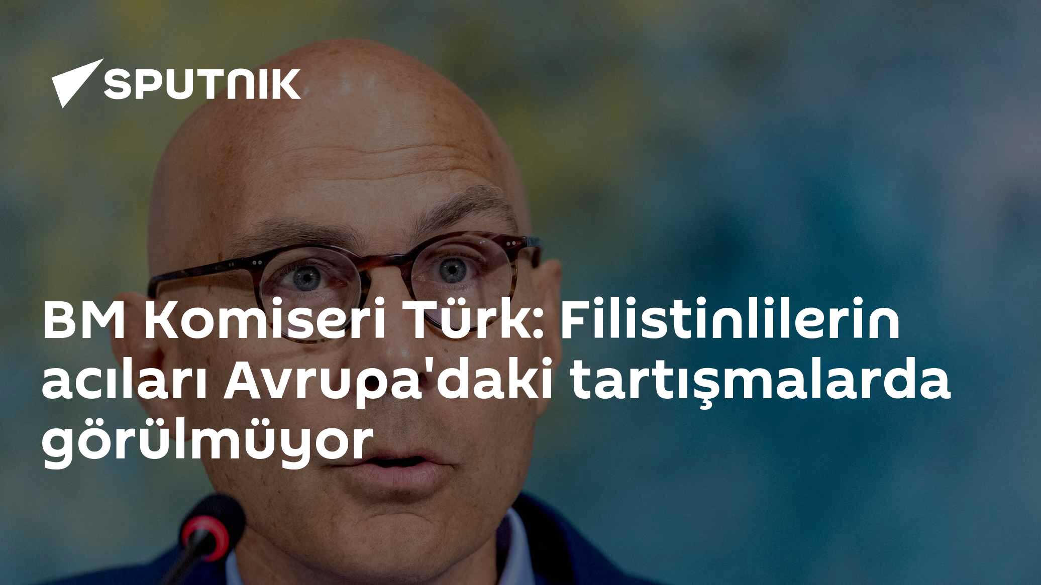 BM Komiseri Türk: Filistinlilerin acıları Avrupa'daki tartışmalarda görülmüyor