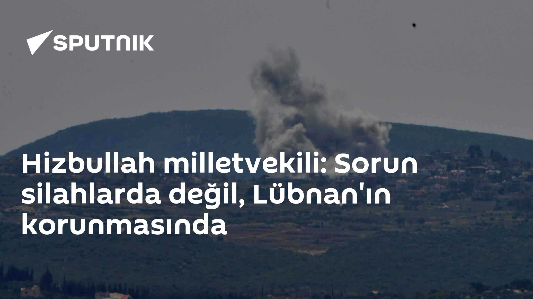 Hizbullah milletvekili: Sorun silahlarda değil, Lübnan'ın korunmasında
