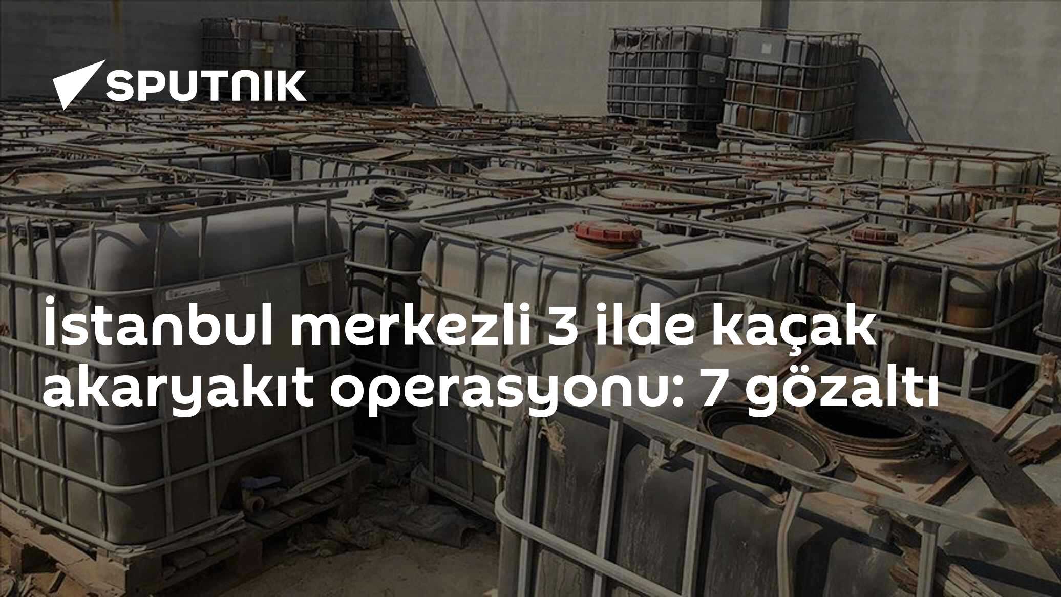 İstanbul merkezli 3 ilde kaçak akaryakıt operasyonu: 7 gözaltı