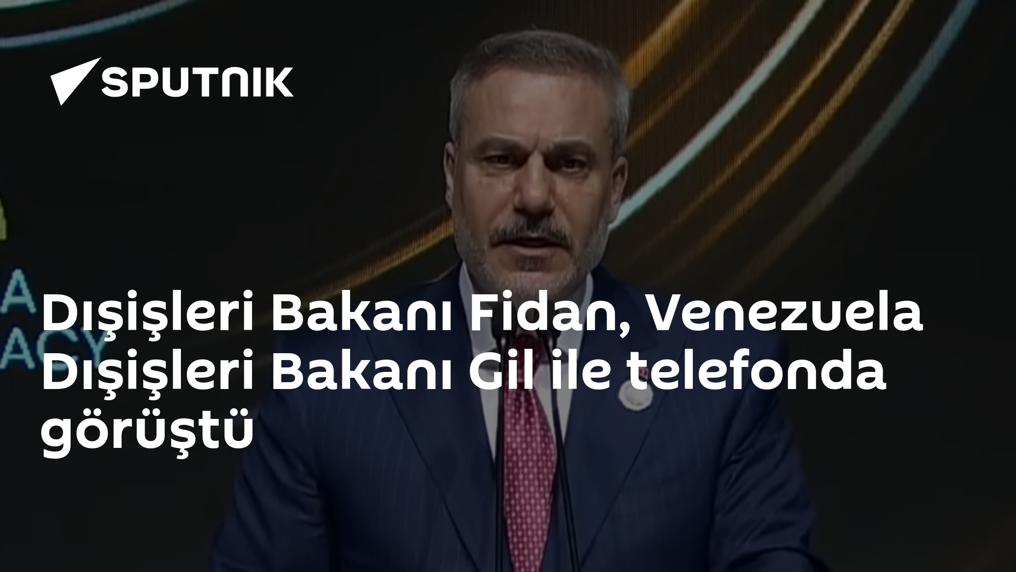 Dışişleri Bakanı Fidan, Venezuela Dışişleri Bakanı Gil ile telefonda görüştü
