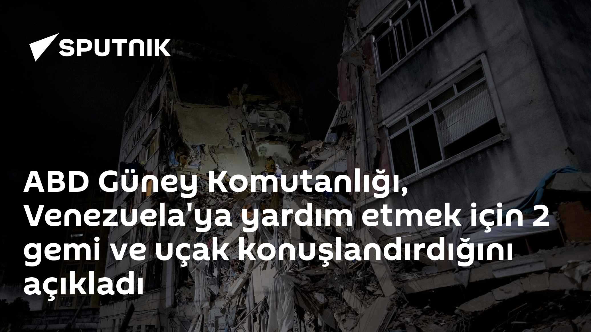 ABD Güney Komutanlığı, Venezuela'ya yardım etmek için 2 gemi ve uçak konuşlandırdığını açıkladı