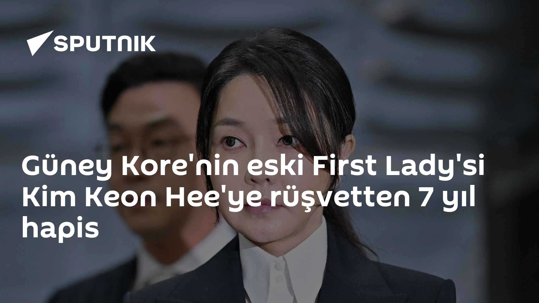 Güney Kore'nin eski First Lady'si Kim Keon Hee'ye rüşvetten 7 yıl hapis