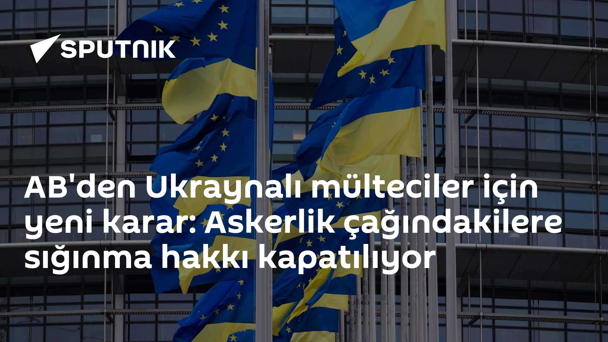 AB'den Ukraynalı mülteciler için yeni karar: Askerlik çağındakilere sığınma hakkı kapatılıyor
