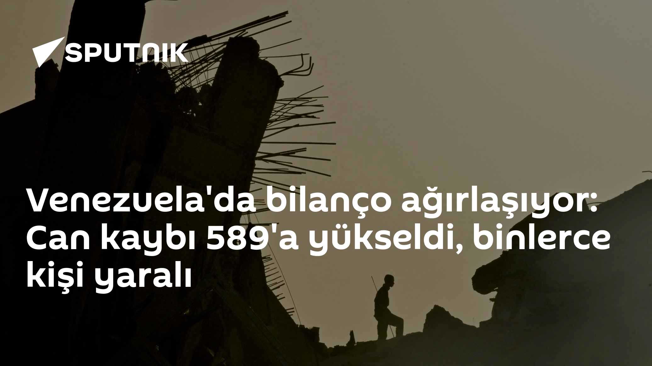 Venezuela'da bilanço ağırlaşıyor: Can kaybı 589'a yükseldi, binlerce kişi yaralı