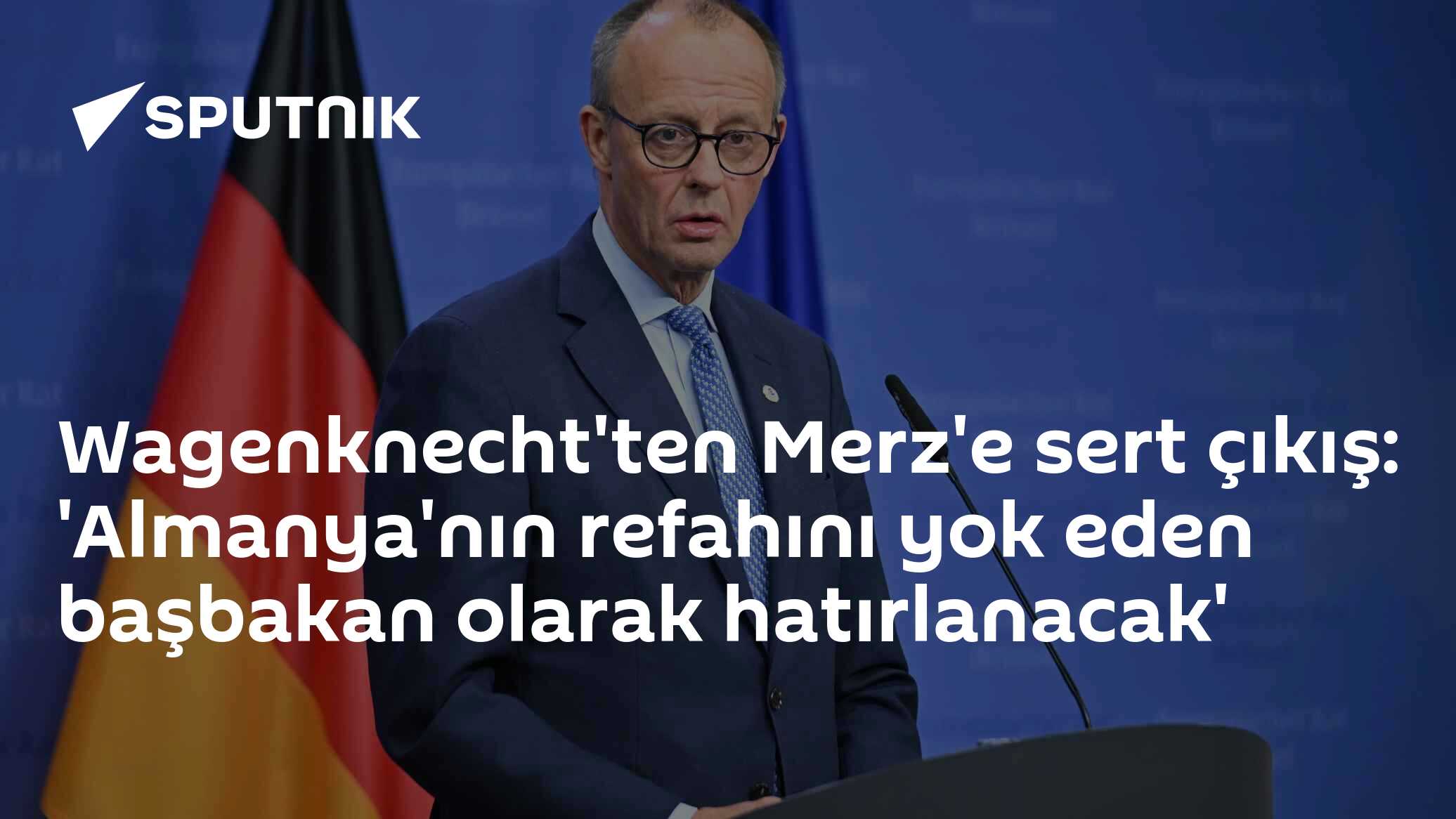 Wagenknecht'ten Merz'e sert çıkış: 'Almanya'nın refahını yok eden başbakan olarak hatırlanacak'
